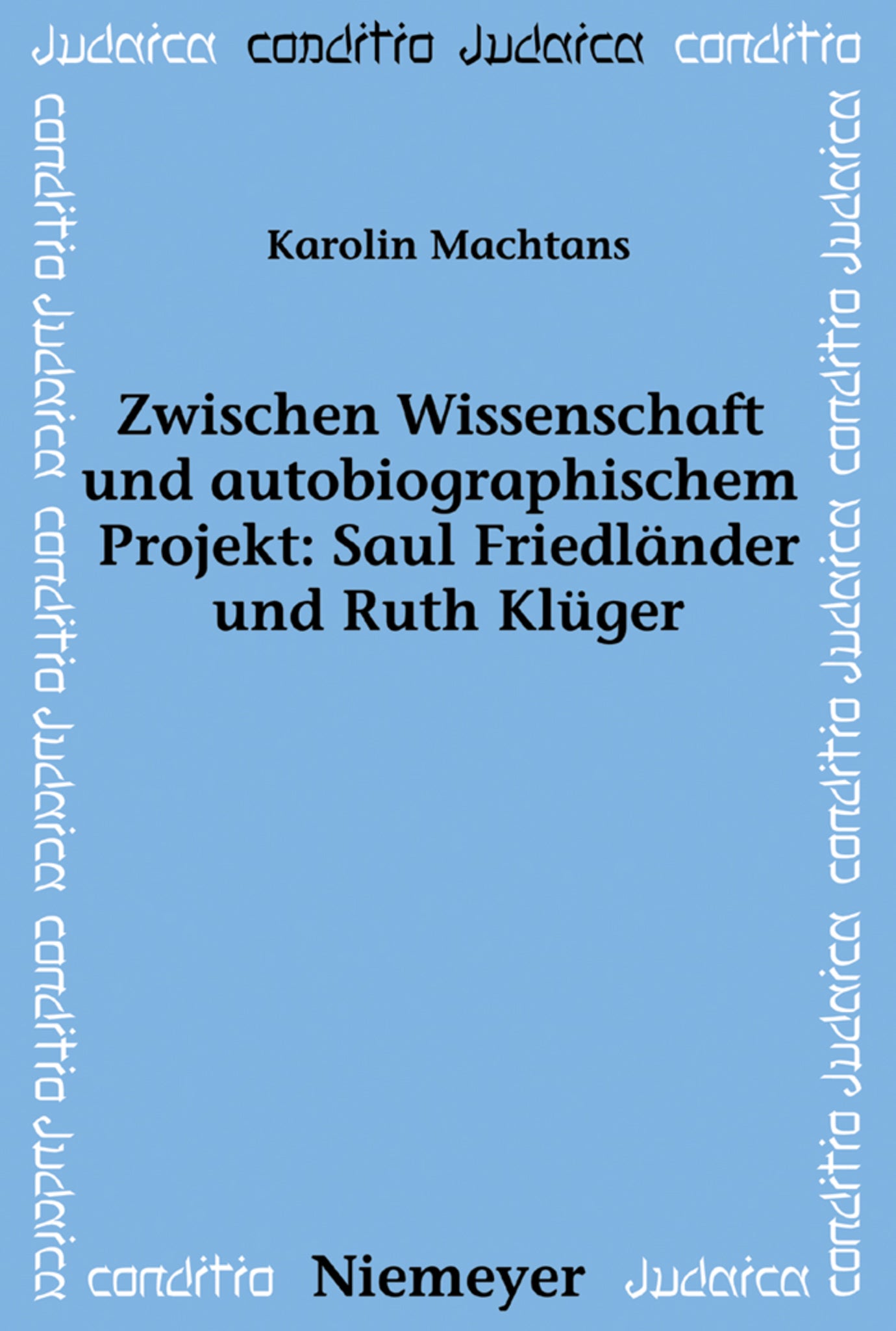 Zwischen Wissenschaft und autobiographischem Projekt: Saul Friedländer und Ruth Klüger