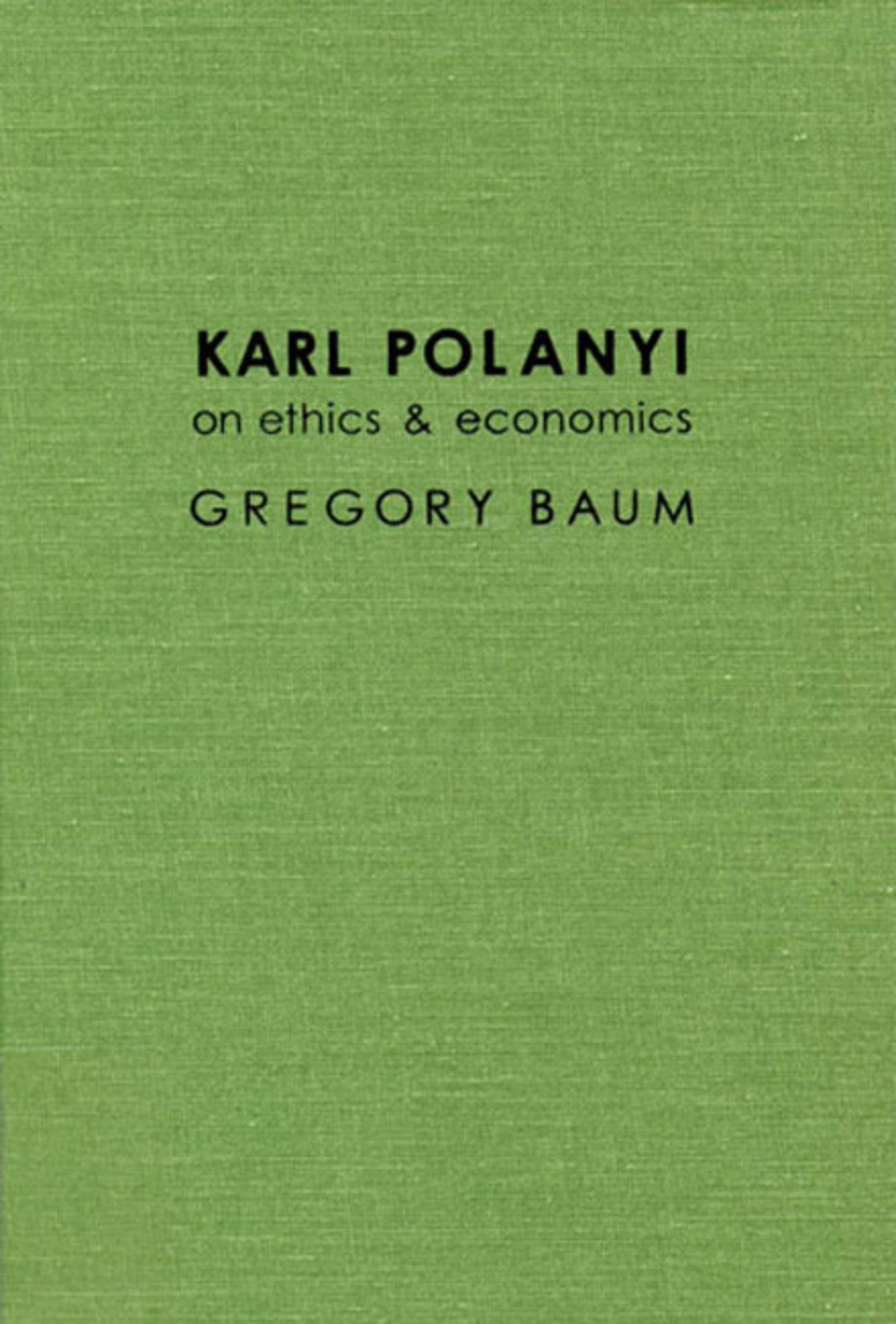Karl Polanyi on Ethics and Economics