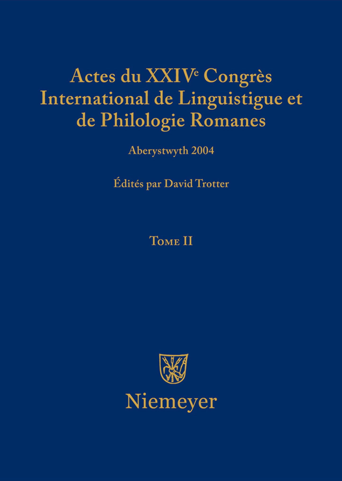 Actes du XXIV Congrès International de Linguistique et de Philologie Romanes. Tome II
