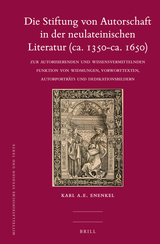 Die Stiftung von Autorschaft in der neulateinischen Literatur (ca. 1350-ca. 1650)