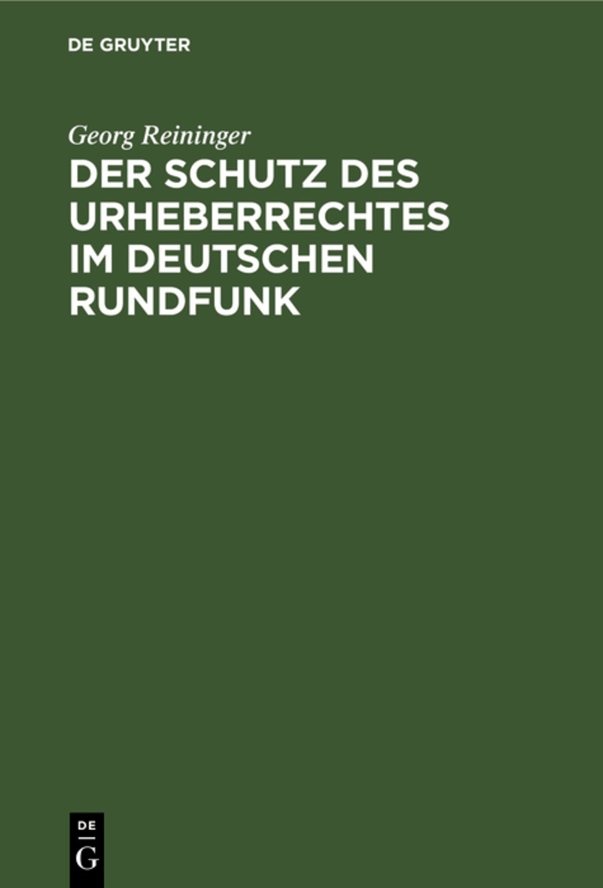 Cover image for Der Schutz des Urheberrechtes im deutschen Rundfunk ISBN 9783111119755