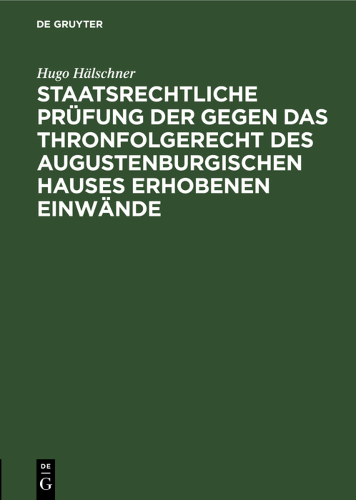 Staatsrechtliche Prüfung der gegen das Thronfolgerecht des Augustenburgischen Hauses erhobenen Einwände