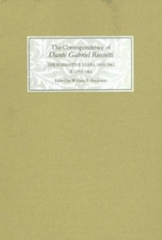 The Correspondence of Dante Gabriel Rossetti
