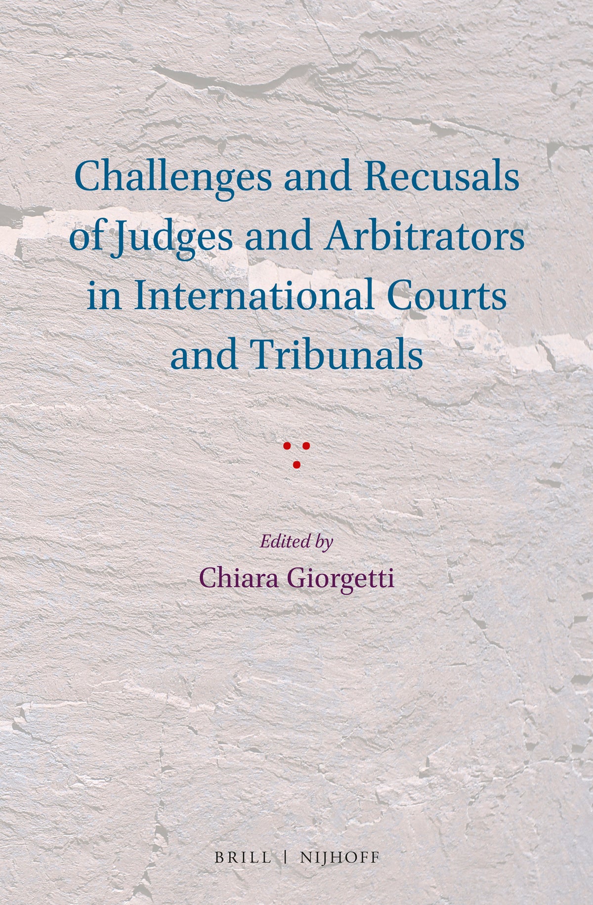 Cover image for Challenges and Recusals of Judges and Arbitrators in International Courts and Tribunals ISBN 9789004302112