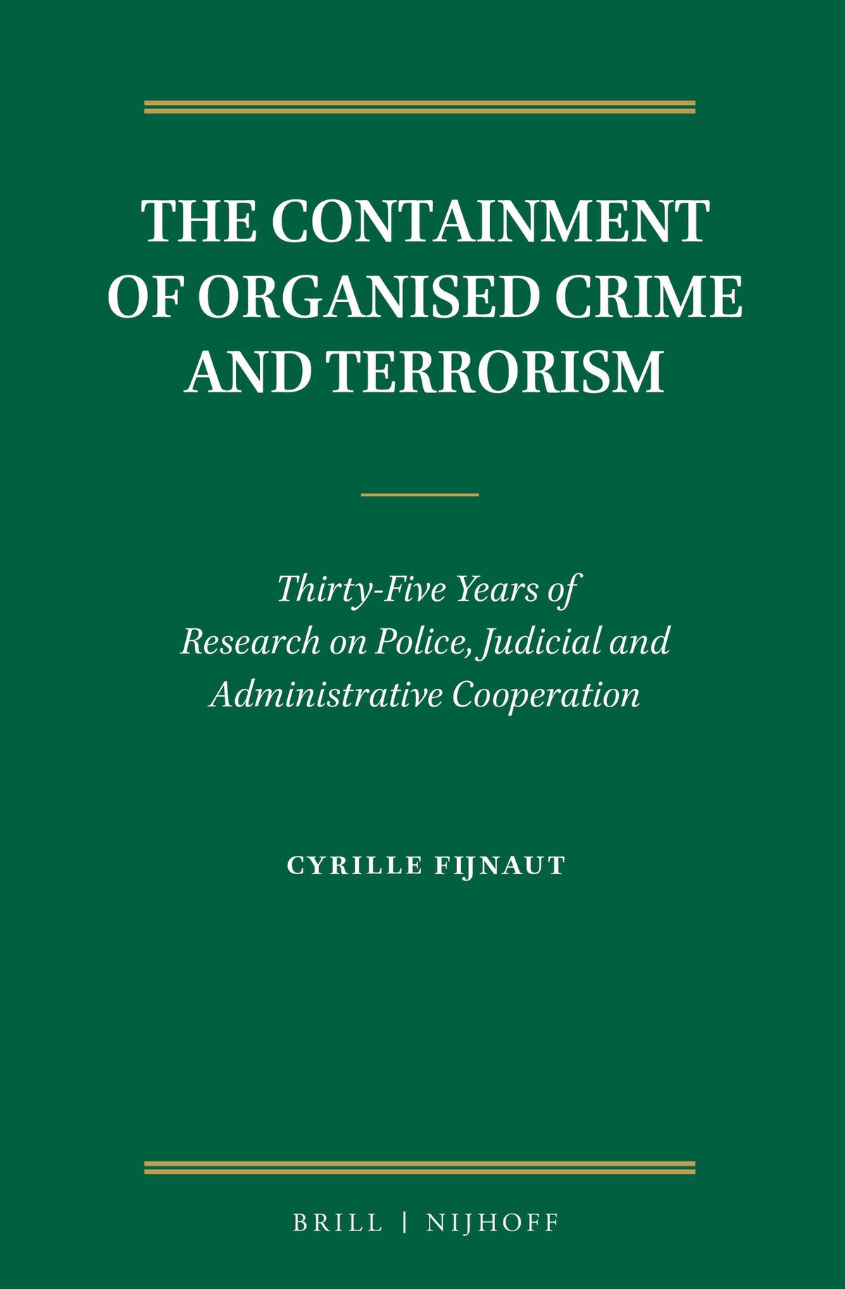 Cover image for The Containment of Organised Crime and Terrorism ISBN 9789004281936