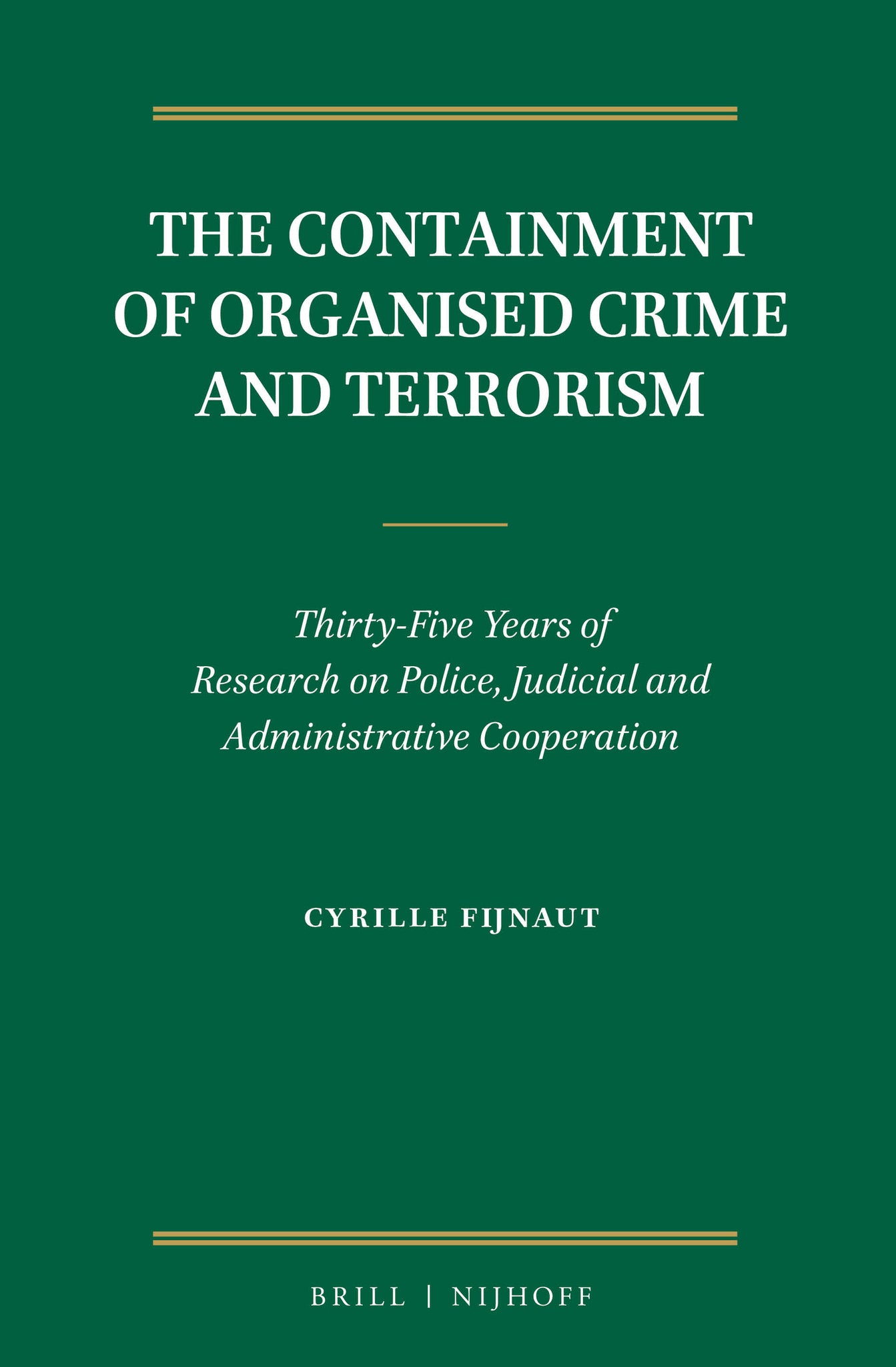 Cover image for The Containment of Organised Crime and Terrorism ISBN 9789004281936
