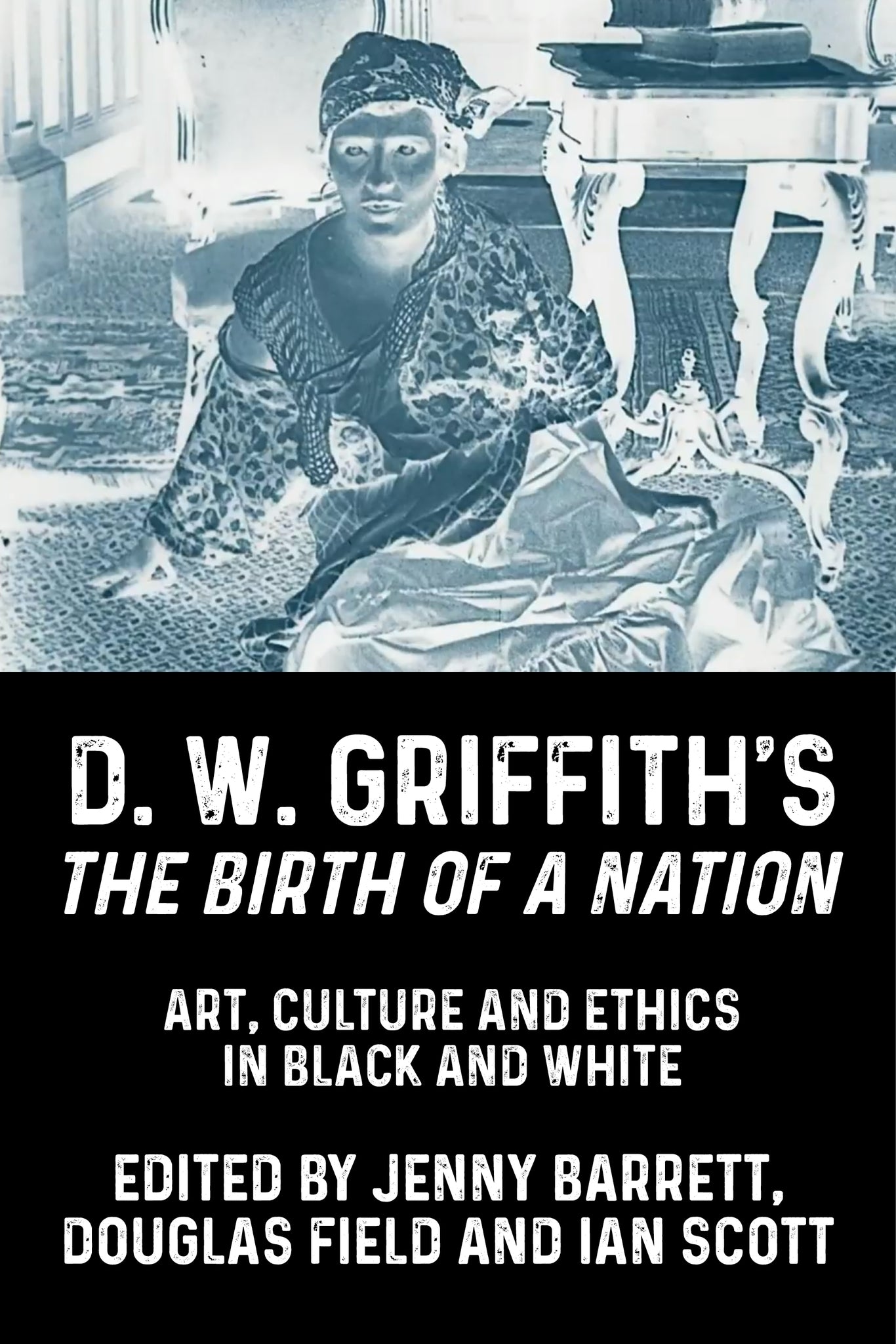 Cover image for D. W. Griffith's The Birth of a Nation ISBN 9781526164452