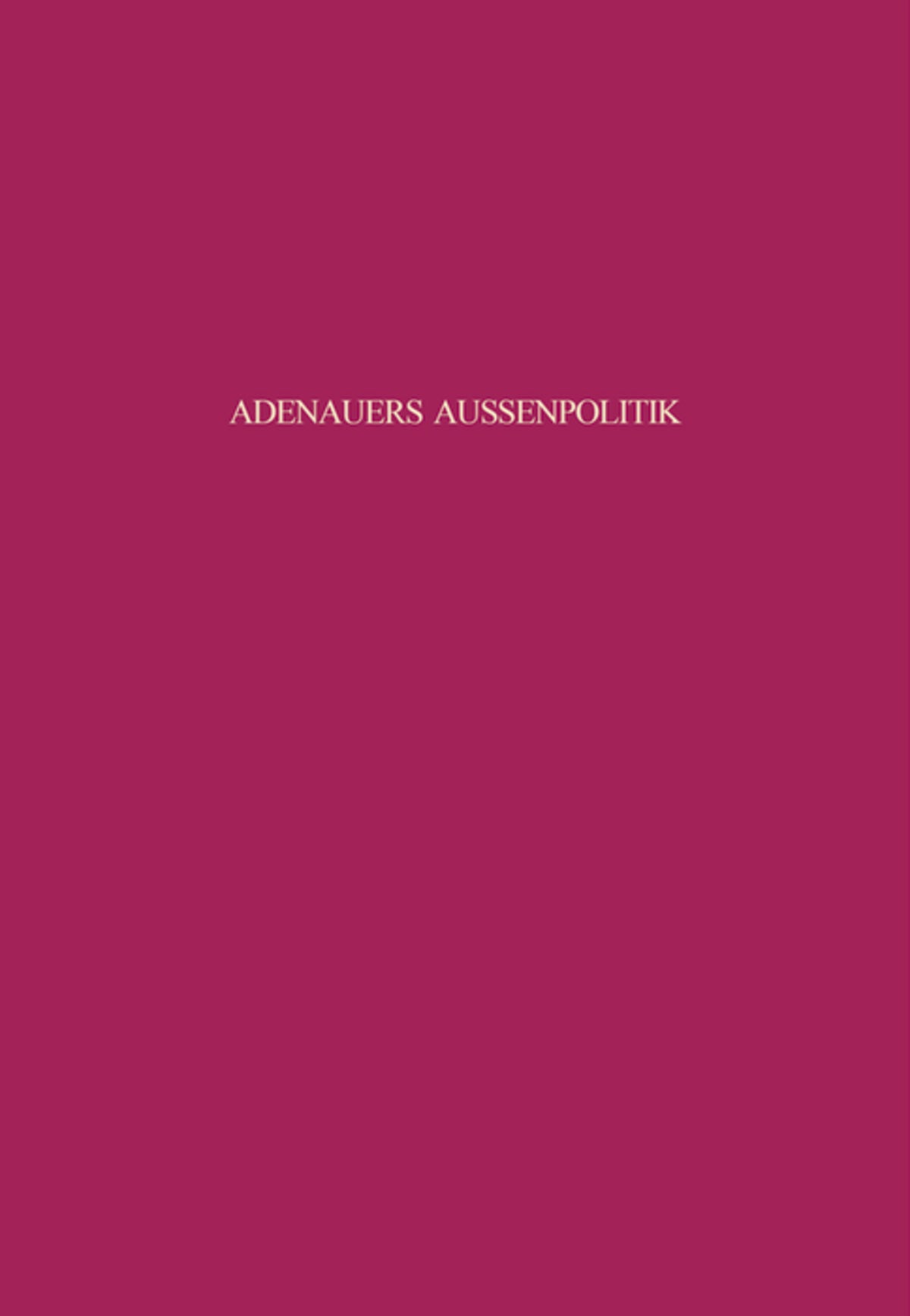 Cover image for Adenauers Außenpolitik gegenüber den Siegermächten 1954 ISBN 9783486559804