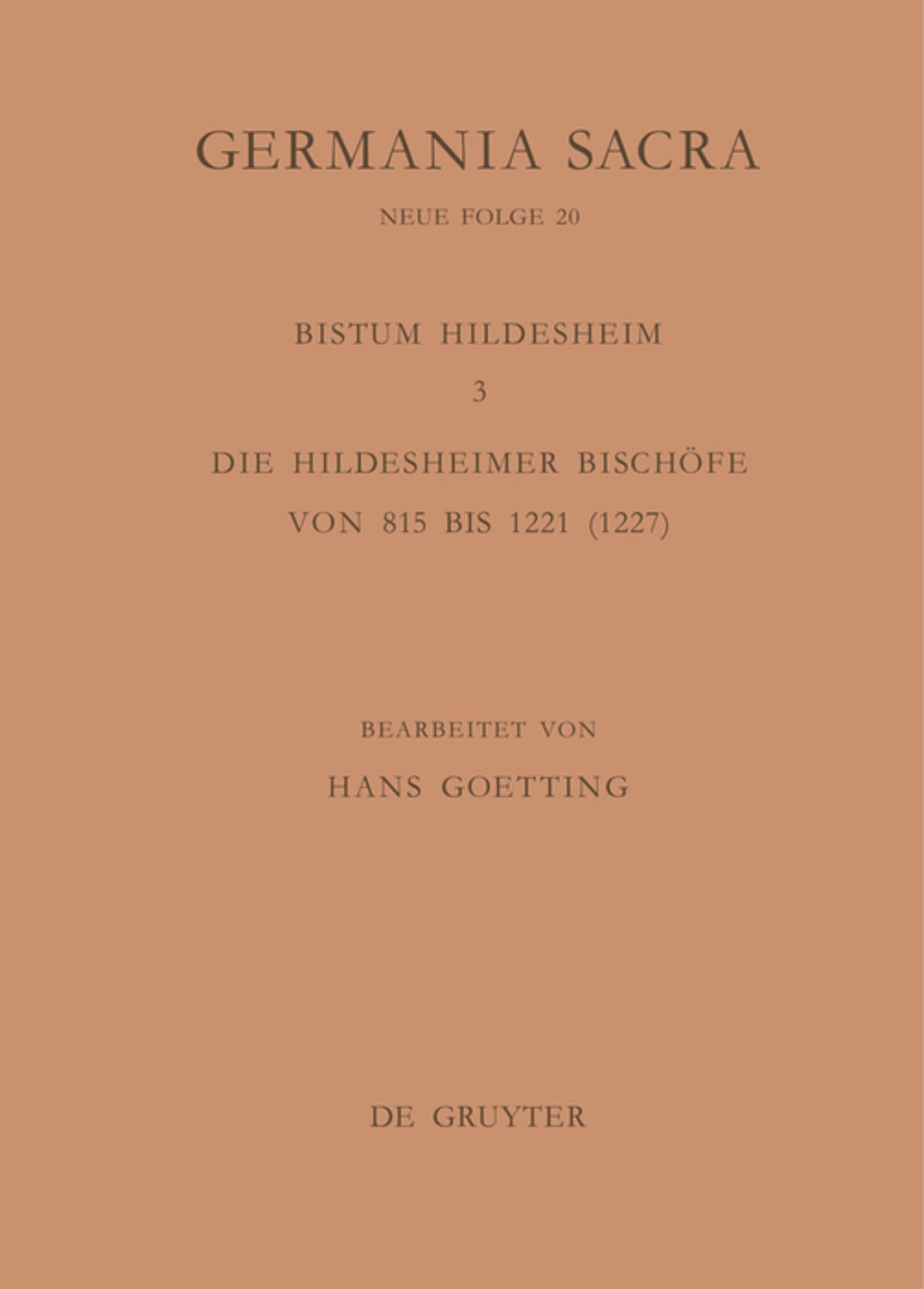 Die Bistümer der Kirchenprovinz Mainz. Das Bistum Hildesheim 3. Die Hildesheimer Bischöfe von 815 bis 1221 (1227)