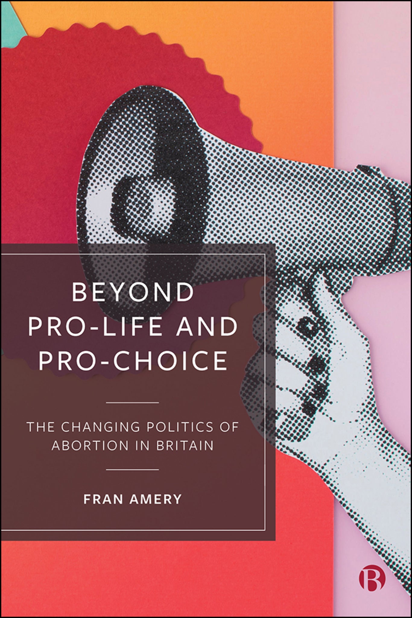Cover image for Beyond Pro-life and Pro-choice ISBN 9781529204995