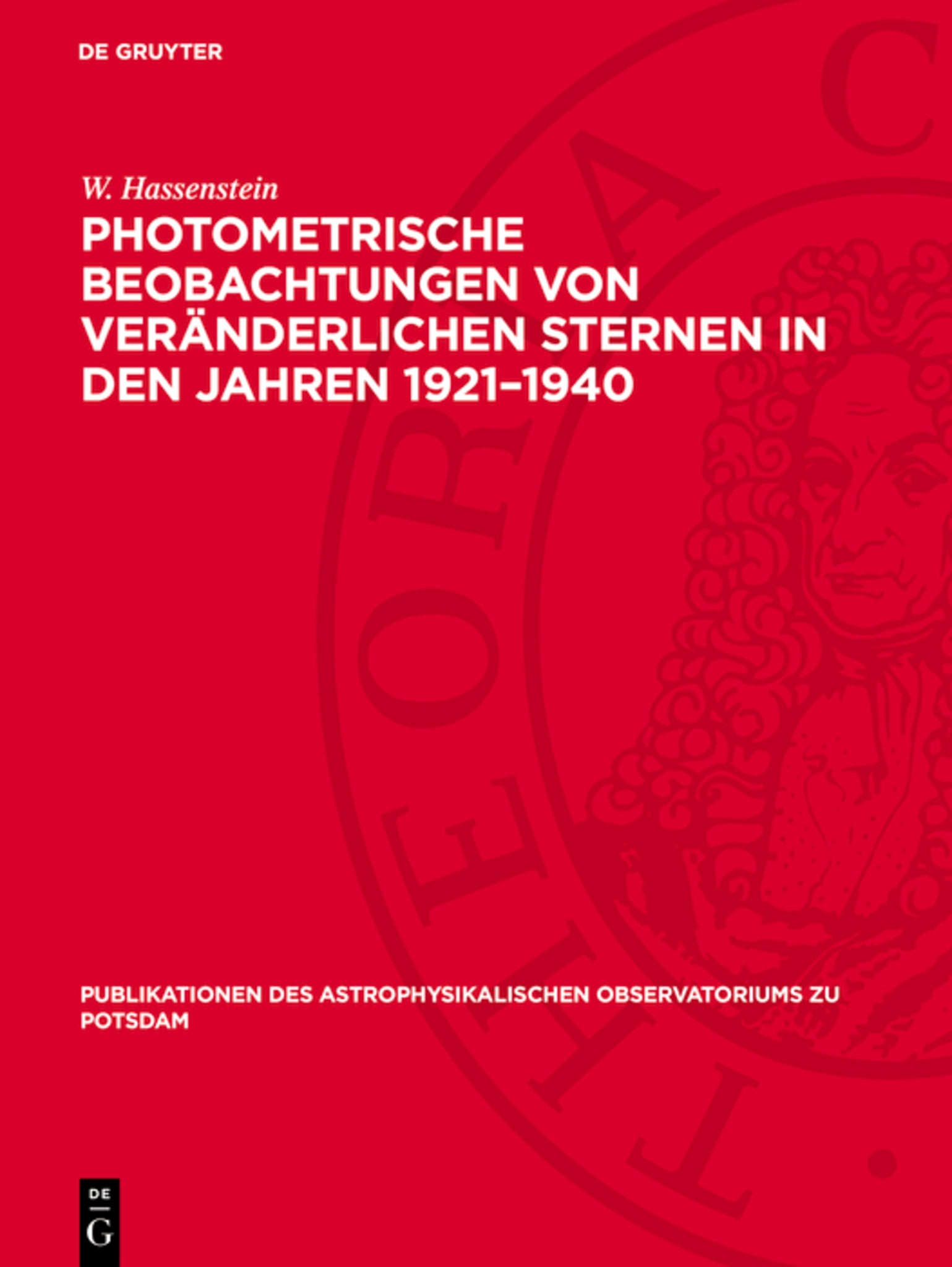 Cover image for Photometrische Beobachtungen von veränderlichen Sternen in den Jahren 1921–1940 ISBN 9783112759981