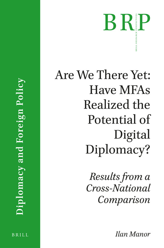 Are We There Yet: Have MFAs Realized the Potential of Digital Diplomacy?