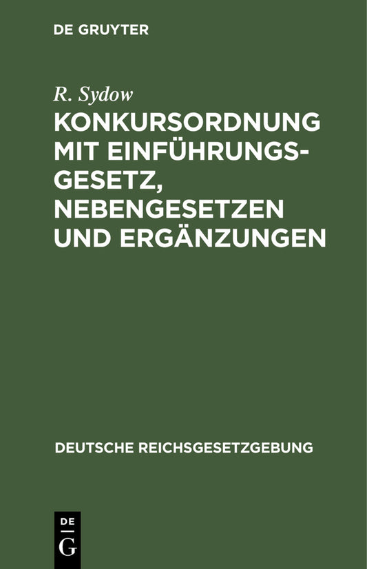 Konkursordnung mit Einführungsgesetz, Nebengesetzen und Ergänzungen