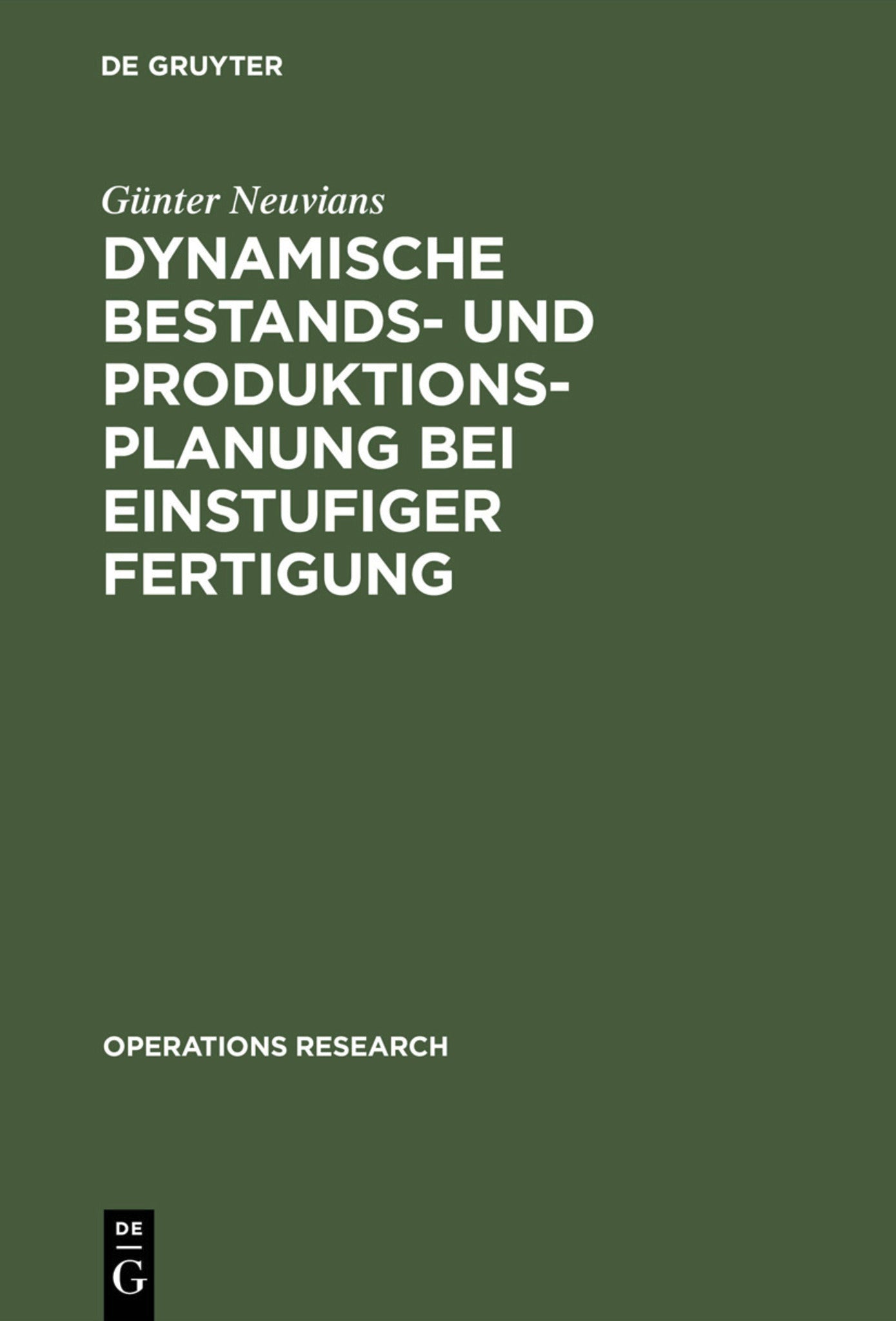 Dynamische Bestands- und Produktionsplanung bei einstufiger Fertigung