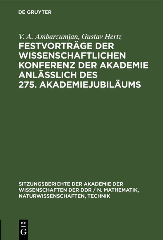 Festvorträge der Wissenschaftlichen Konferenz der Akademie anläßlich des 275. Akademiejubiläums
