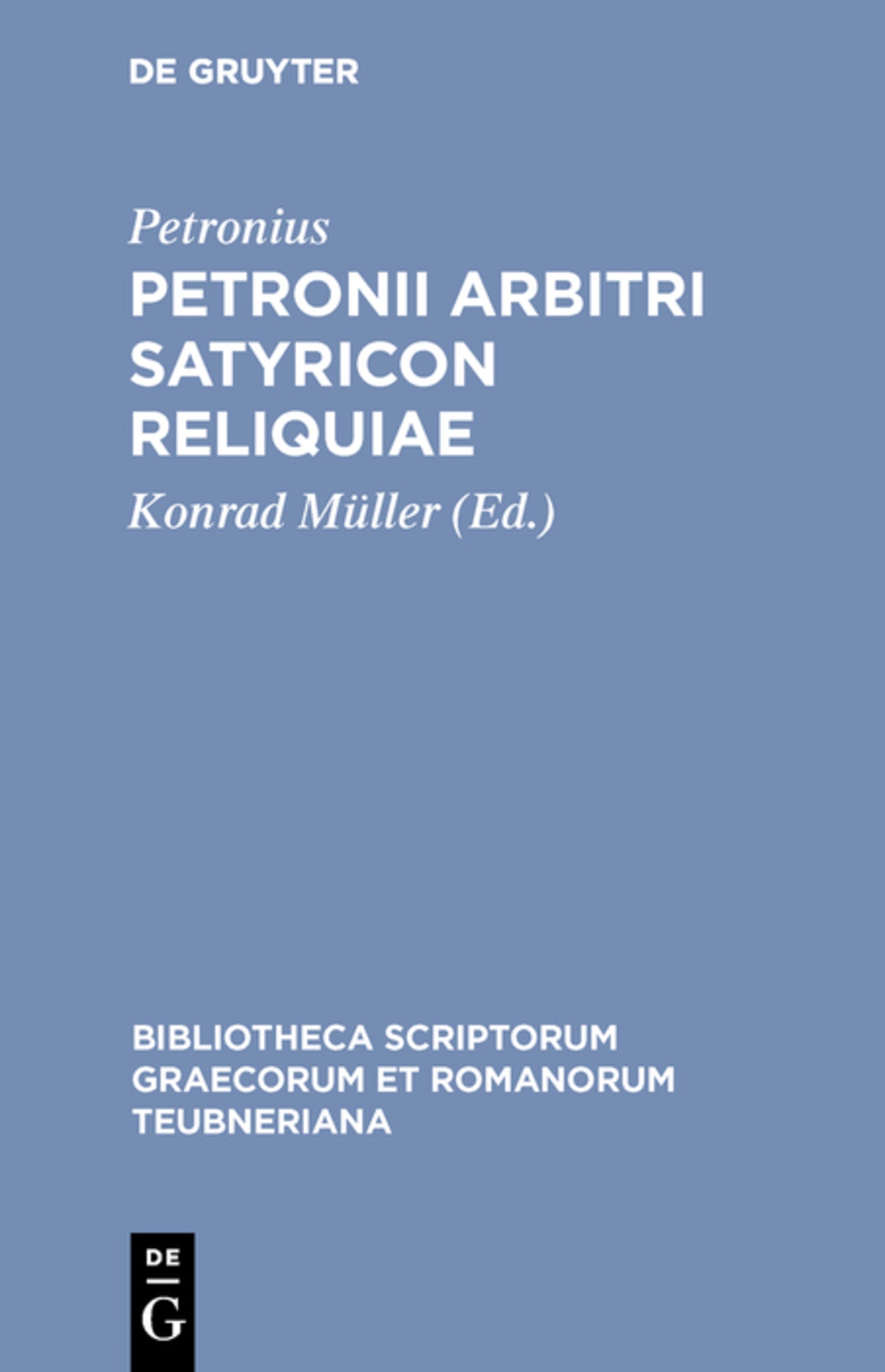 Cover image for Petronii Arbitri Satyricon reliquiae ISBN 9783598715808