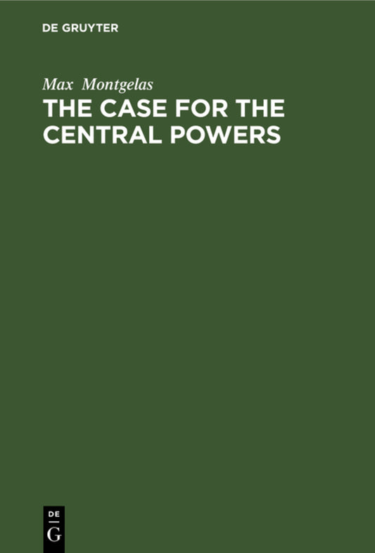 The Case for the Central Powers