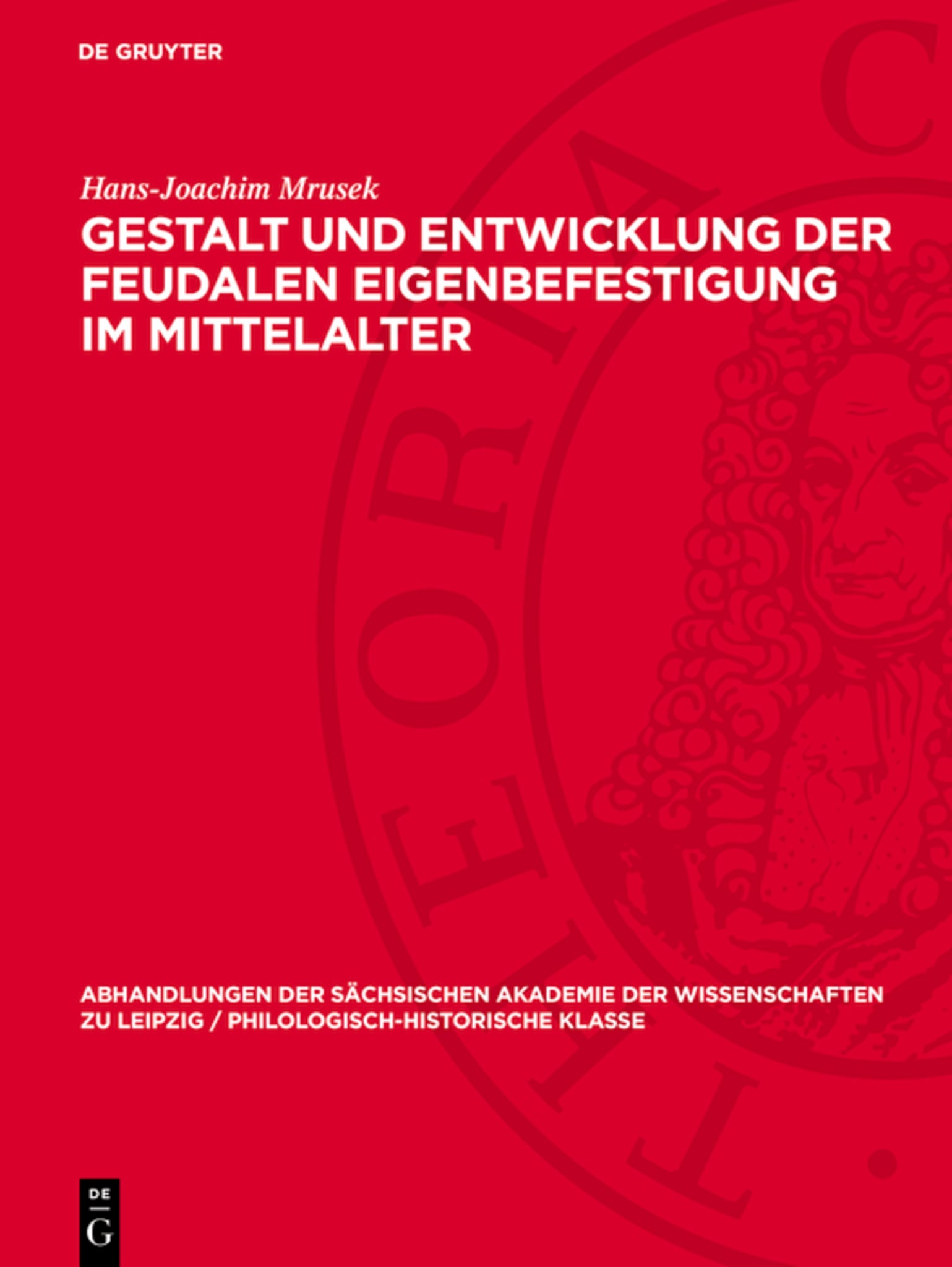 Gestalt und Entwicklung der feudalen Eigenbefestigung im Mittelalter