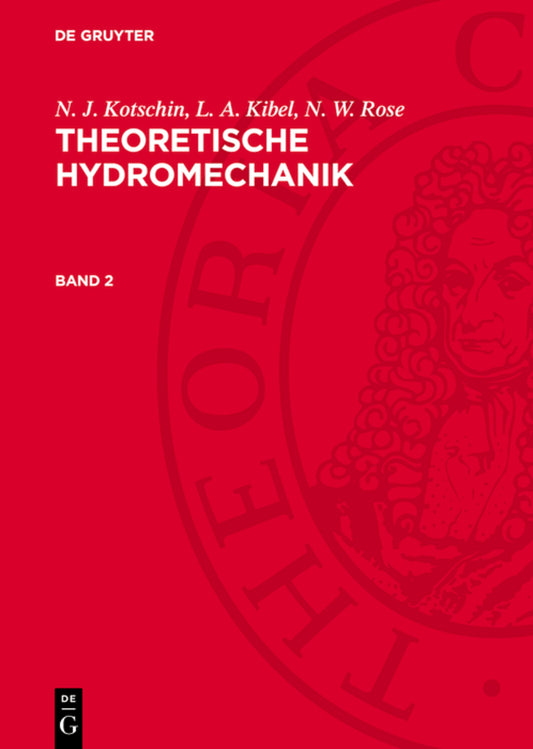 N. J. Kotschin; L. A. Kibel; N. W. Rose: Theoretische Hydromechanik