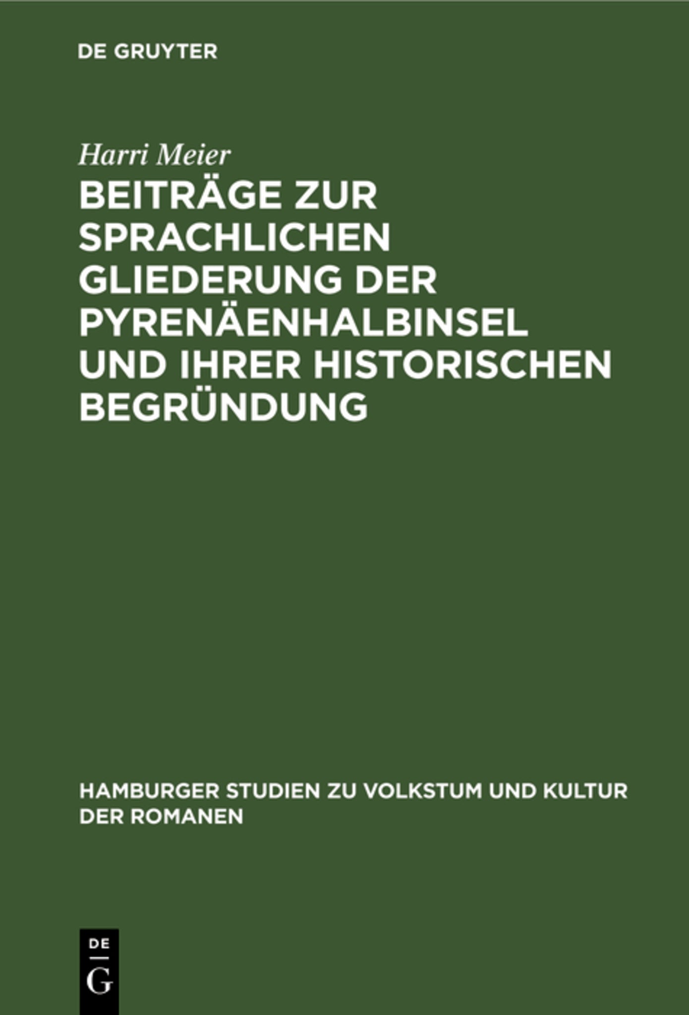 Beiträge zur sprachlichen Gliederung der Pyrenäenhalbinsel und ihrer historischen Begründung