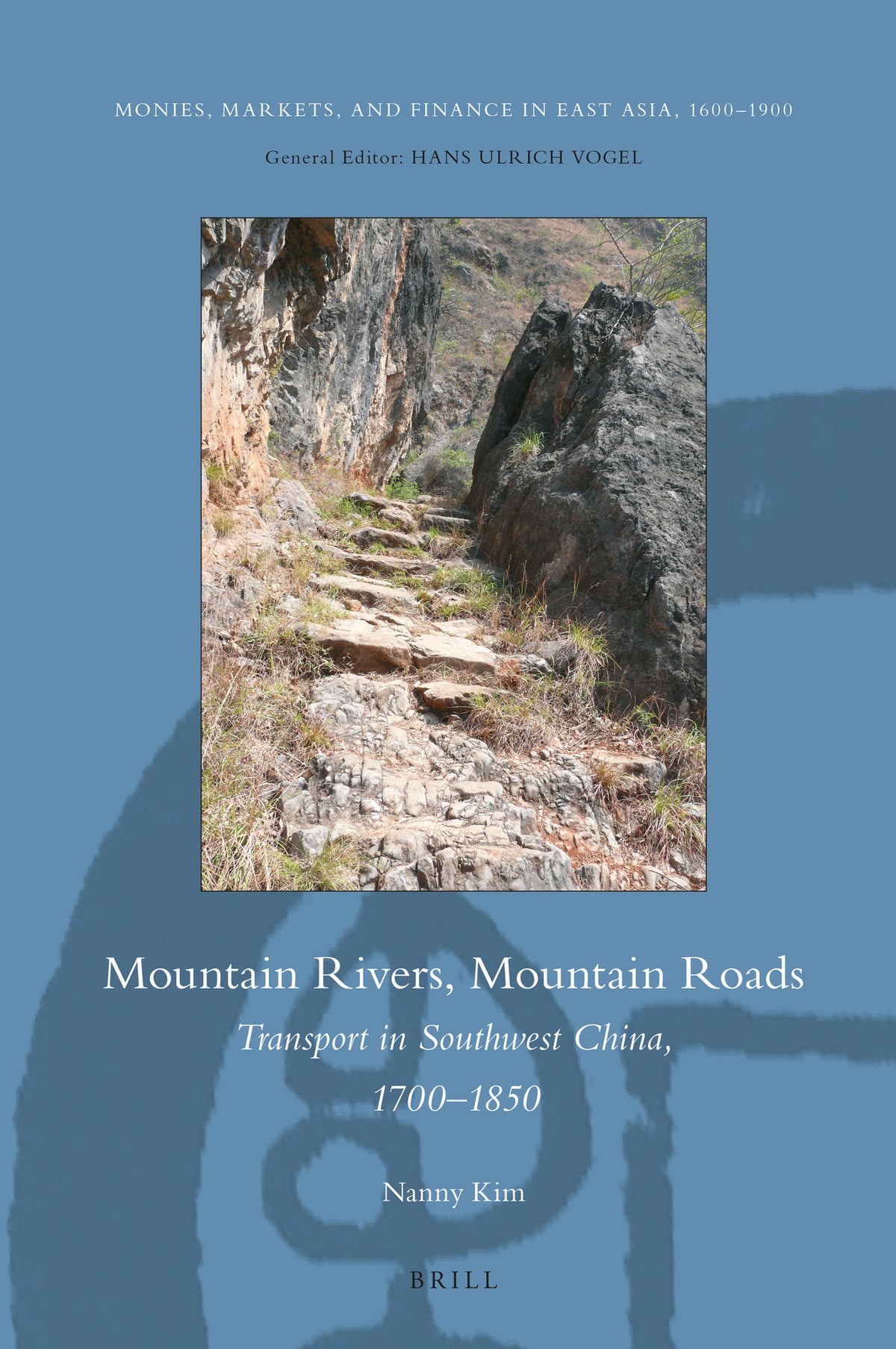 Cover image for Mountain Rivers, Mountain Roads: Transport in Southwest China, 1700‐1850 ISBN 9789004415096