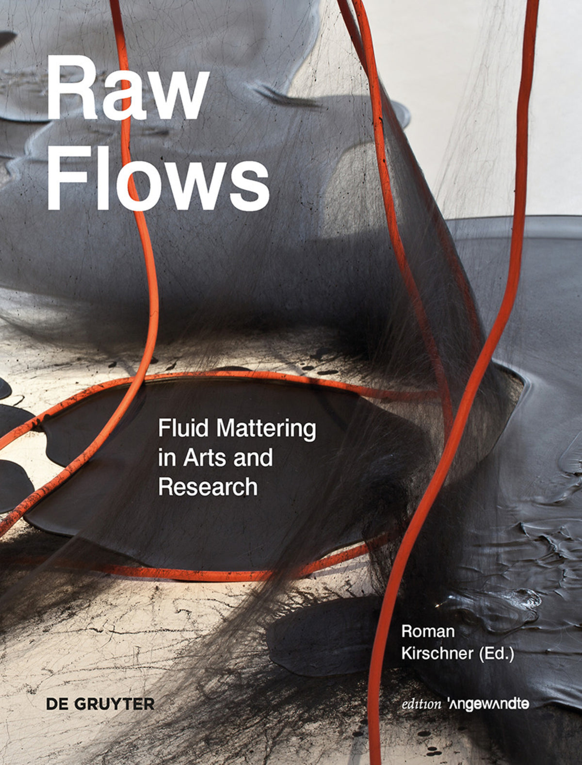 Cover image for Raw Flows. Fluid Mattering in Arts and Research ISBN 9783110523959