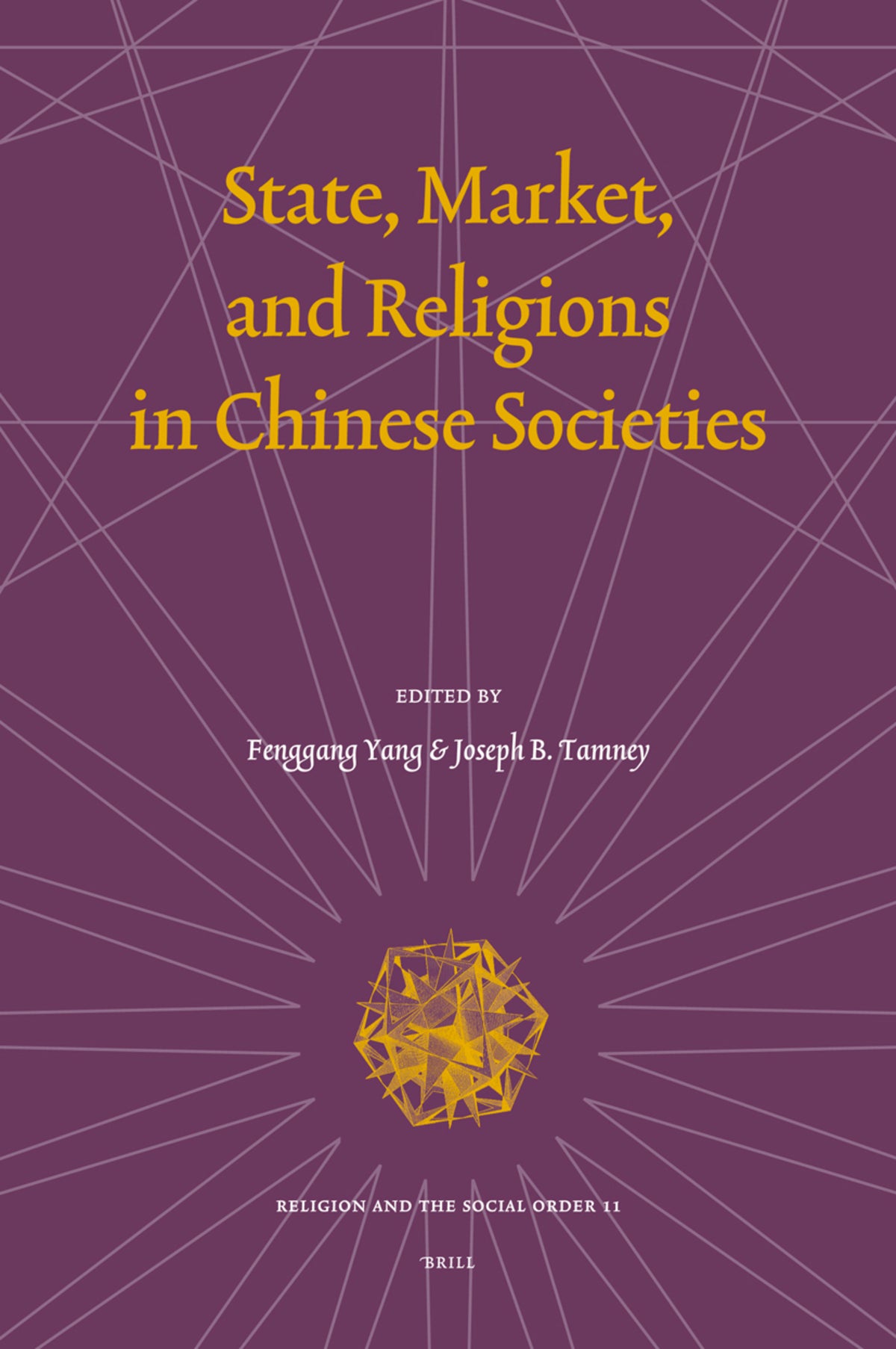 Cover image for State, Market, and Religions in Chinese Societies ISBN 9789004145979