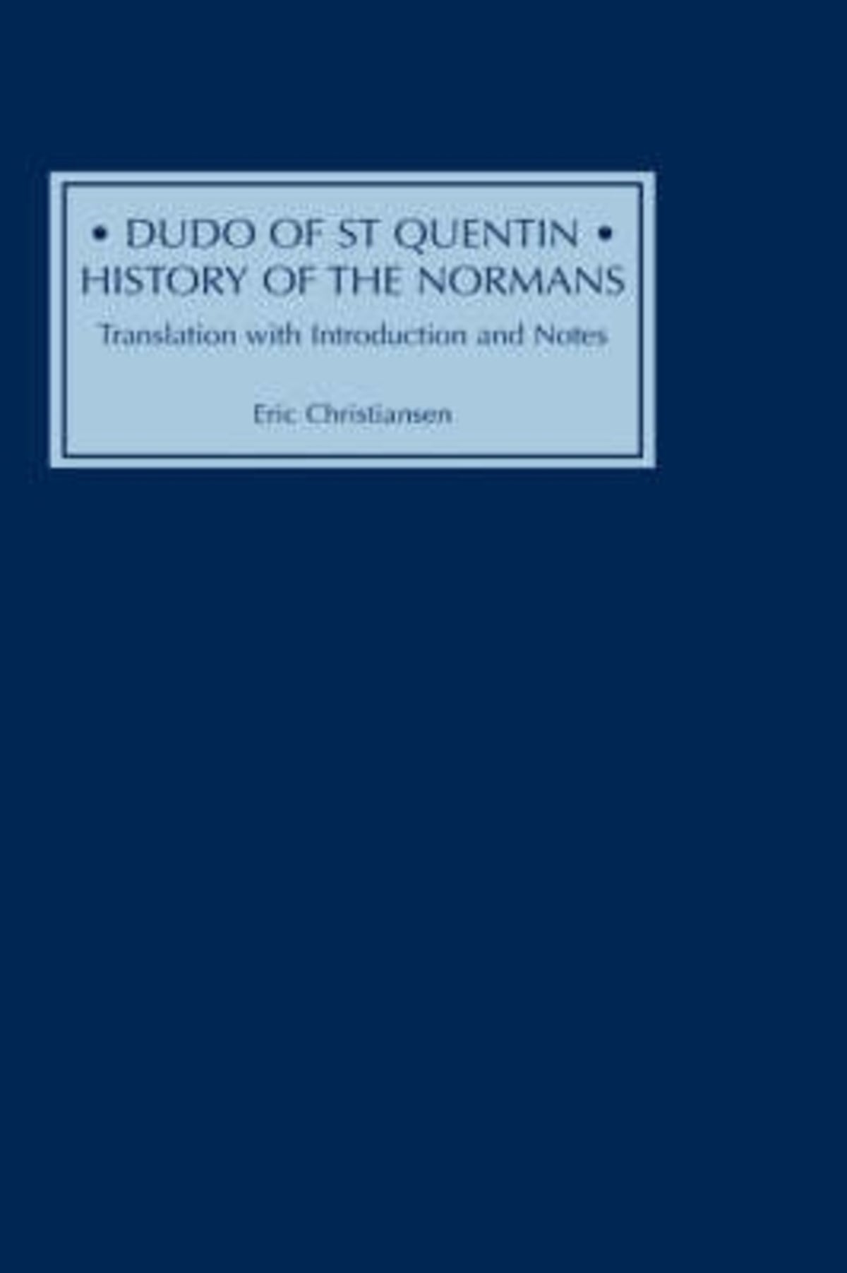 Cover image for Dudo of St Quentin: History of the Normans ISBN 9780851155524