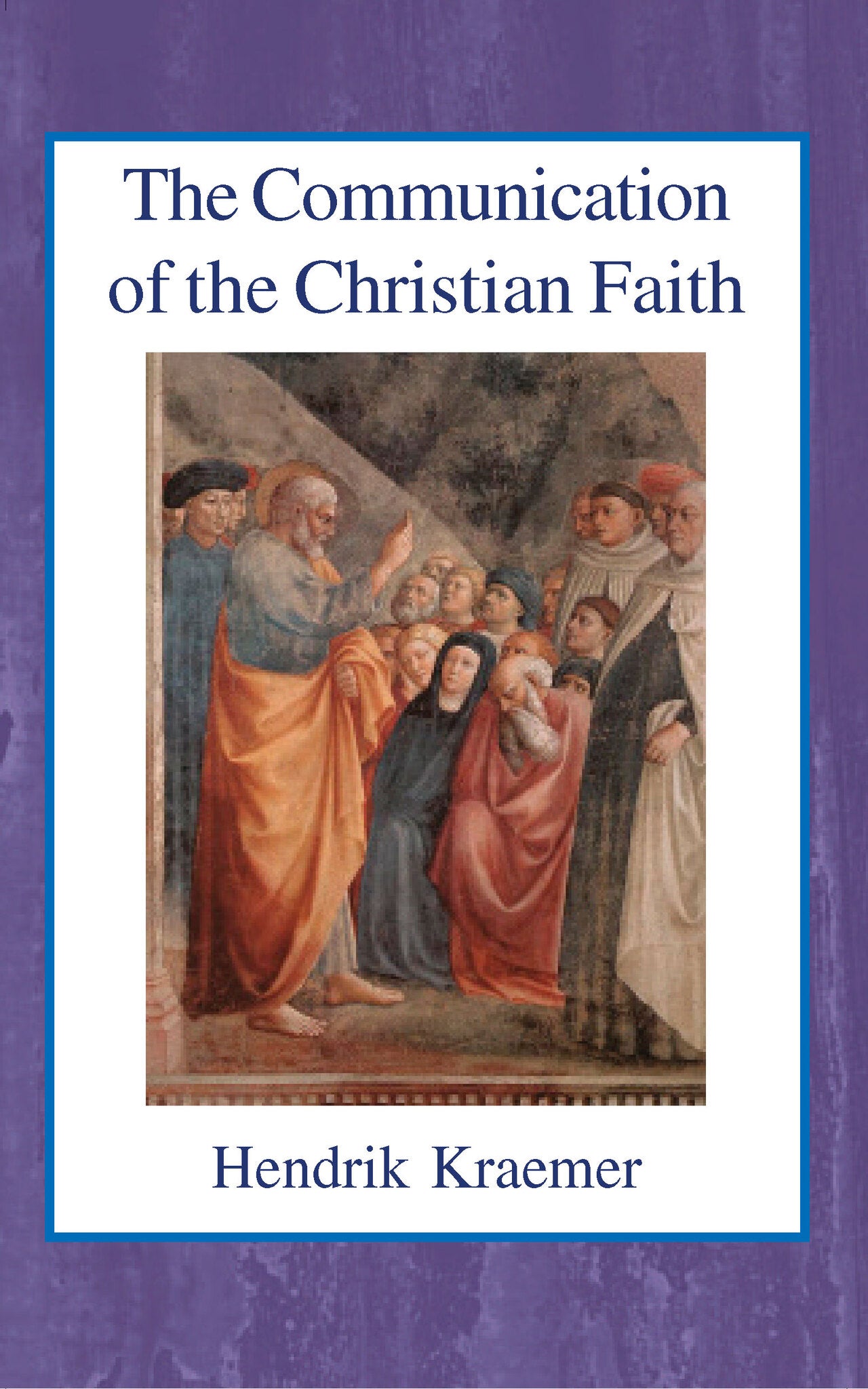 Cover image for The Communication of the Christian Faith ISBN 9780718890971