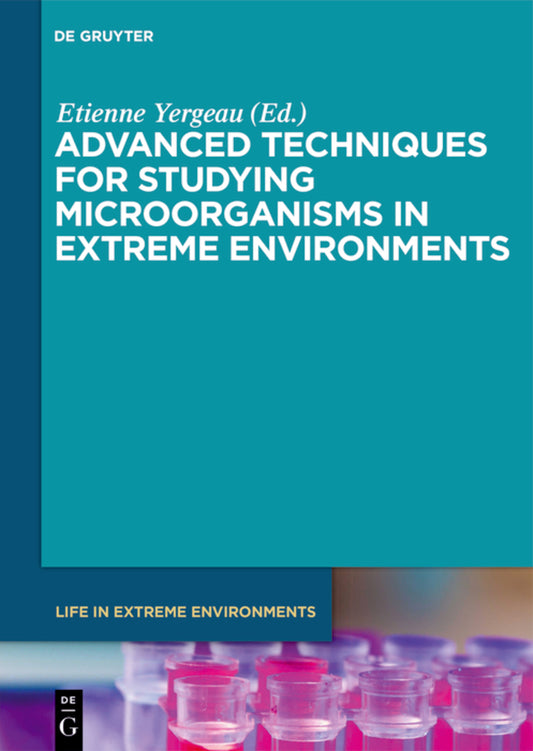 Advanced Techniques for Studying Microorganisms in Extreme Environments