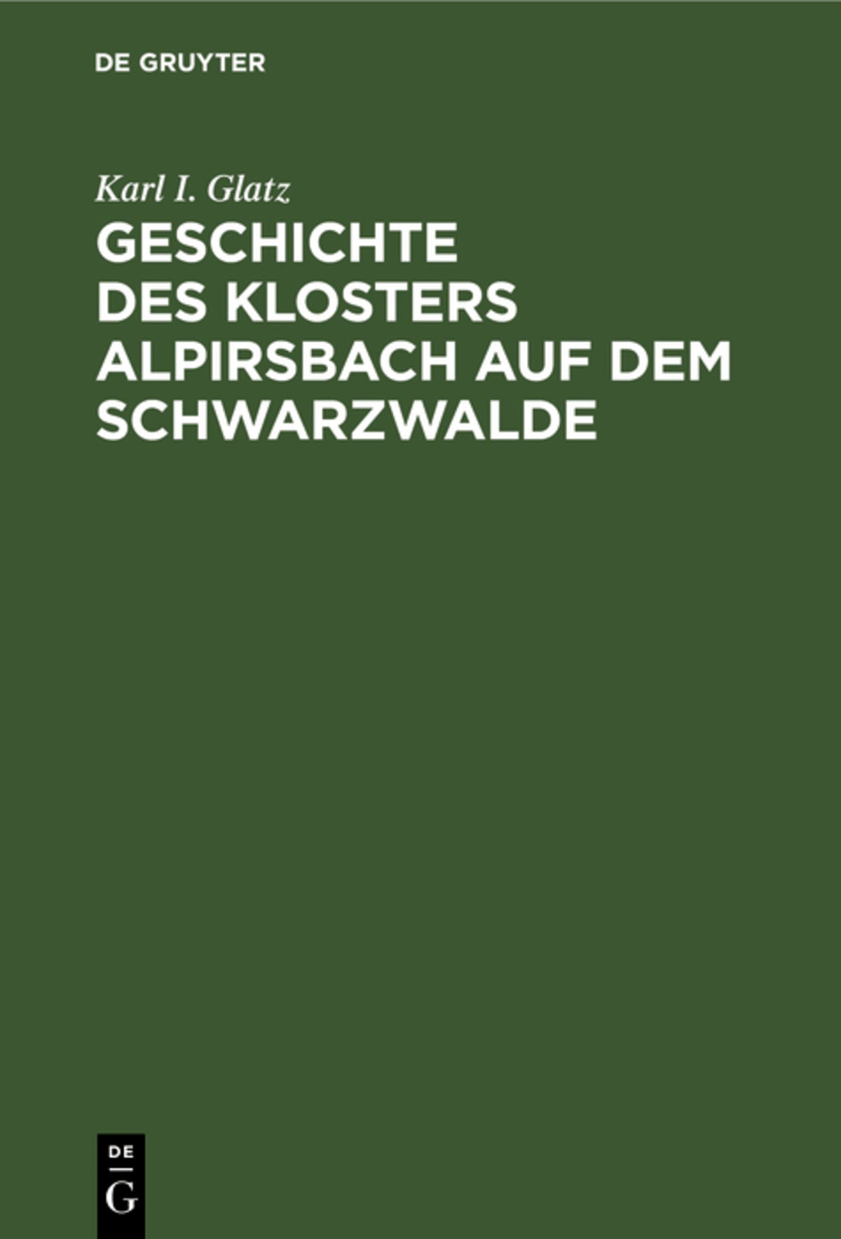 Geschichte des Klosters Alpirsbach auf dem Schwarzwalde