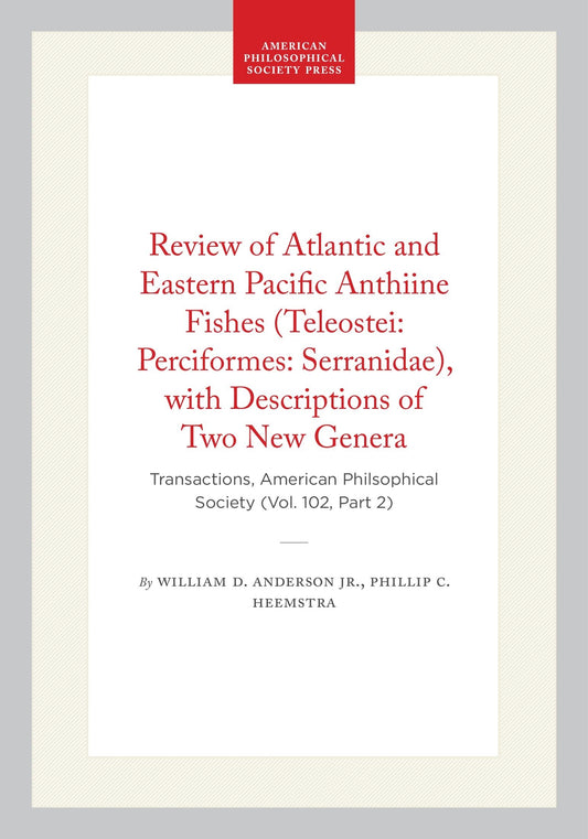 Review of Atlantic and Eastern Pacific Anthiine Fishes (Teleostei: Perciformes: Serranidae), with Descriptions of Two New Genera
