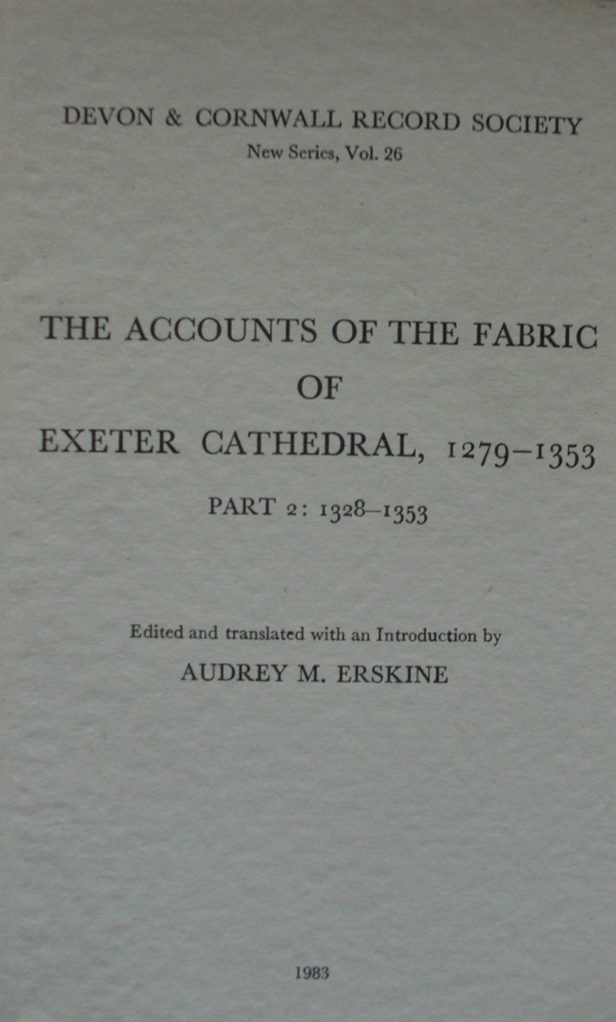 The Accounts of the Fabric of Exeter Cathedral 1279-1353, Part II