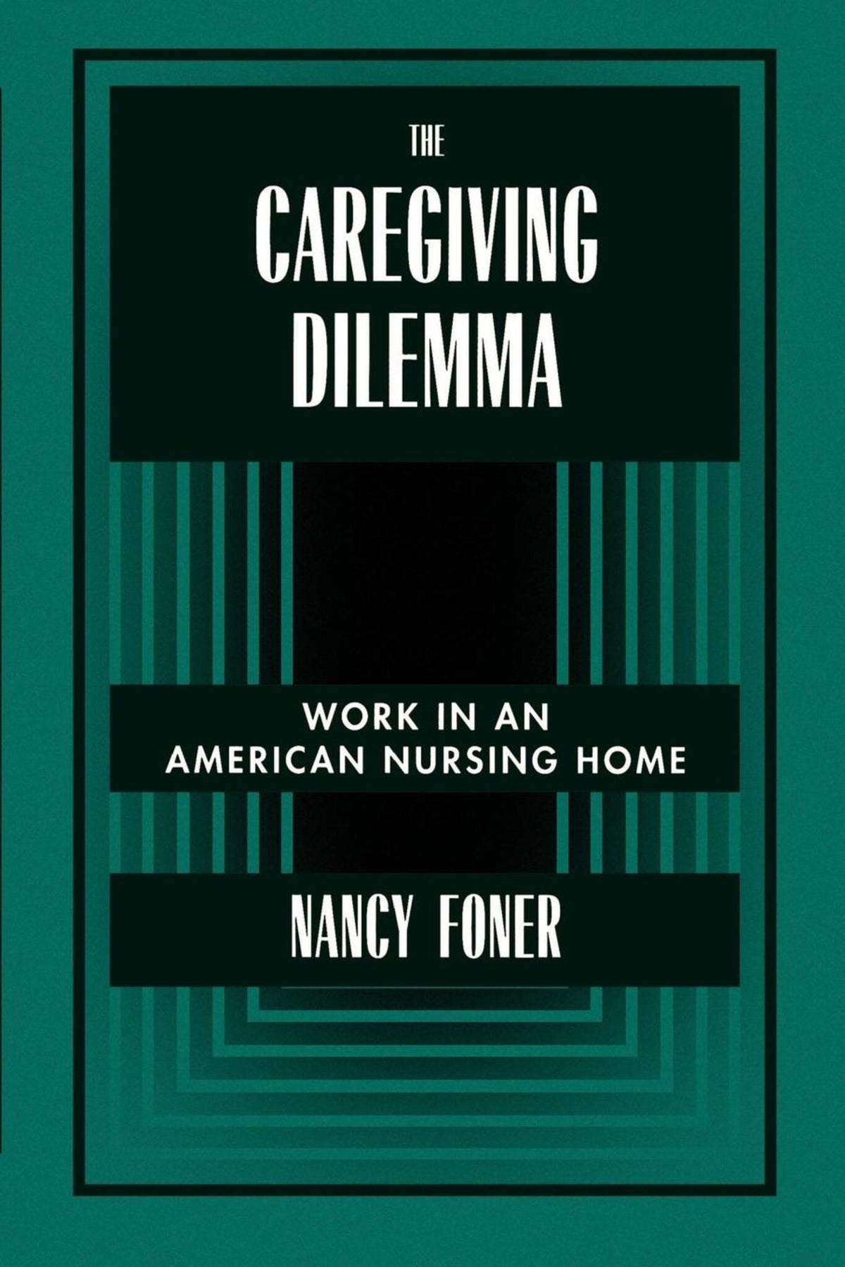 Cover image for The Caregiving Dilemma ISBN 9780520917132