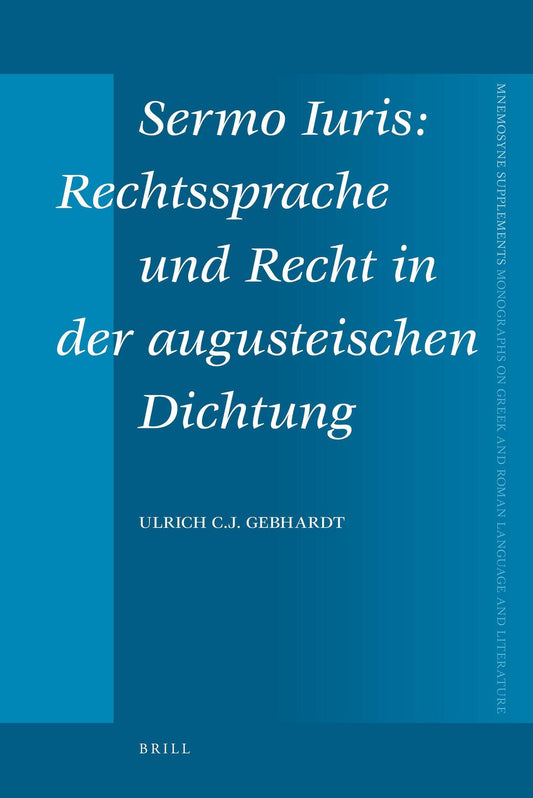 Sermo Iuris: Rechtssprache und Recht in der augusteischen Dichtung
