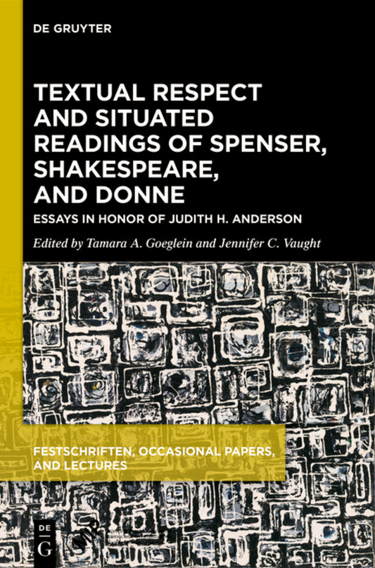Textual Respect and Situated Readings of Spenser, Shakespeare, and Donne