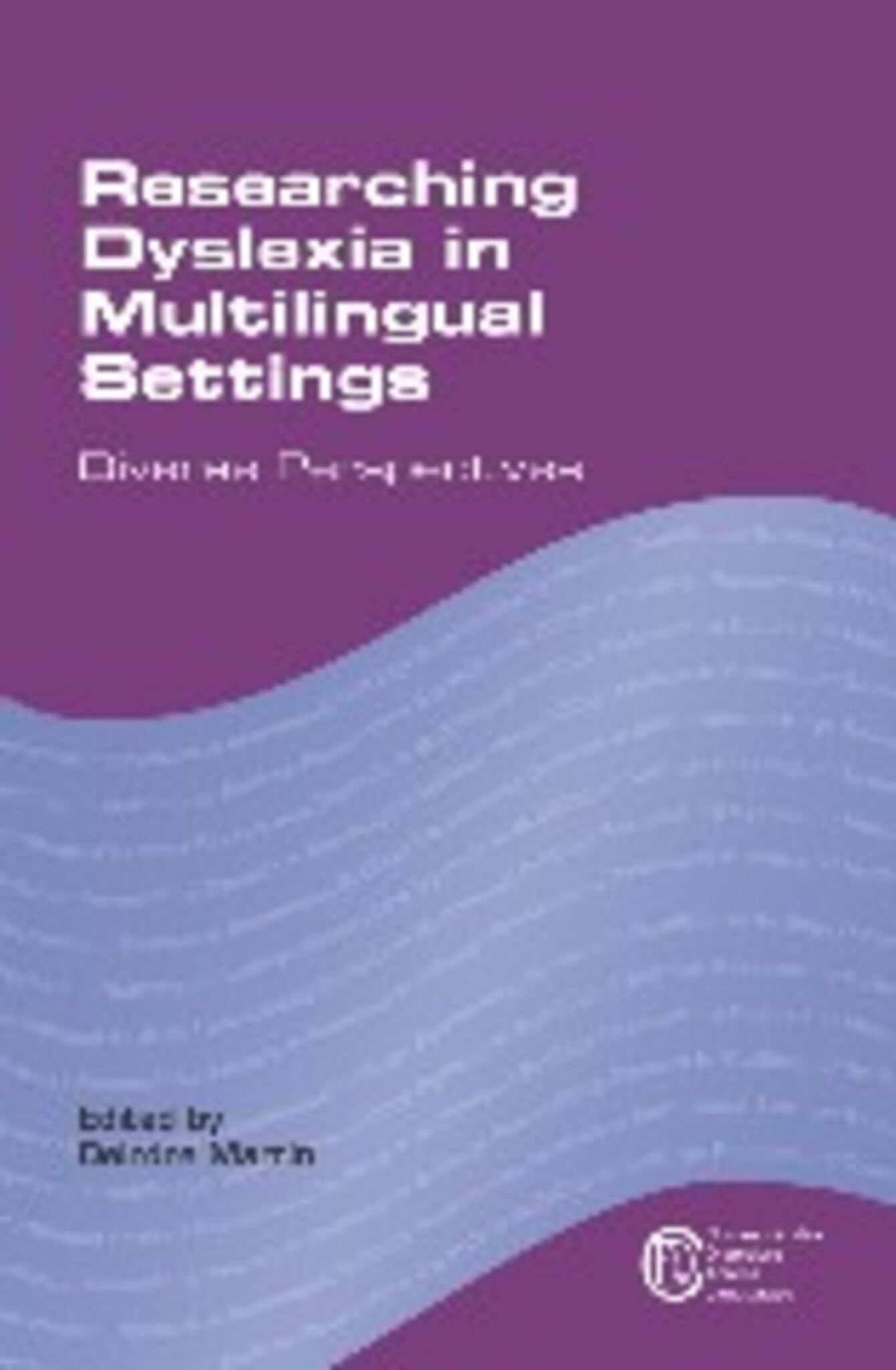 Cover image for Researching Dyslexia in Multilingual Settings ISBN 9781783090648