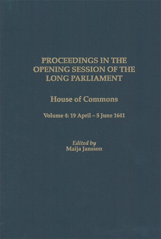Proceedings of the Long Parliament, Volume 4