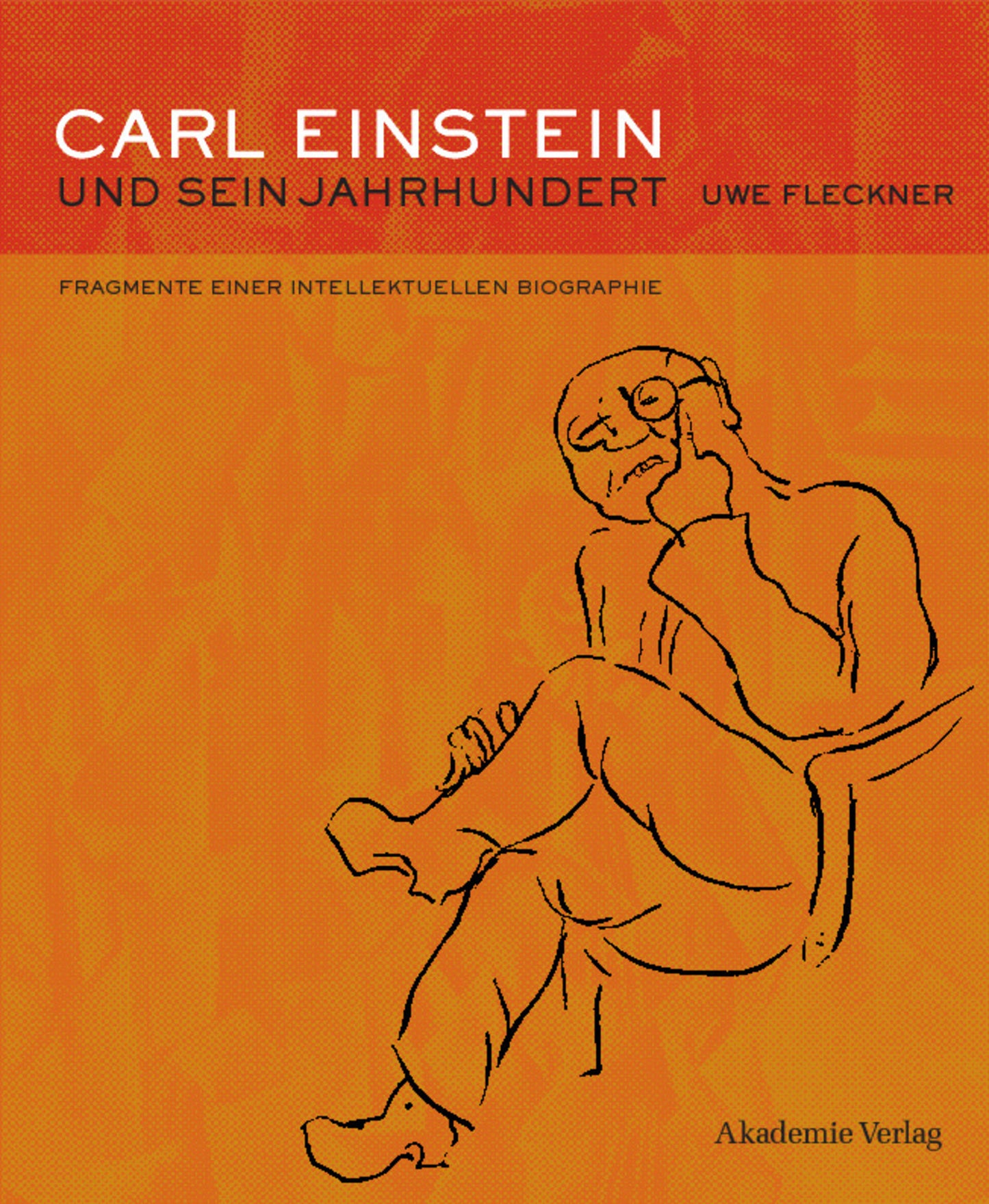 Carl Einstein und sein Jahrhundert