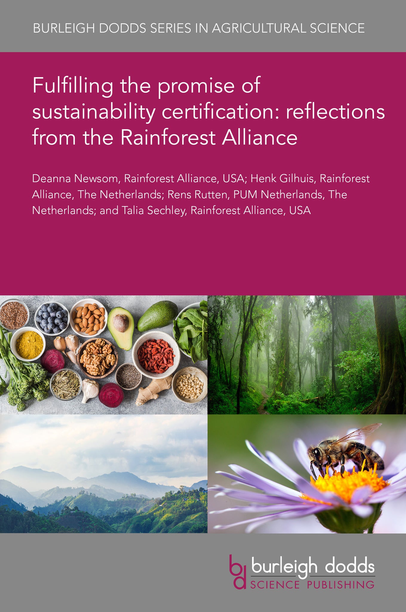 Cover image for Fulfilling the promise of sustainability certification: reflections from the Rainforest Alliance ISBN 9781835453056