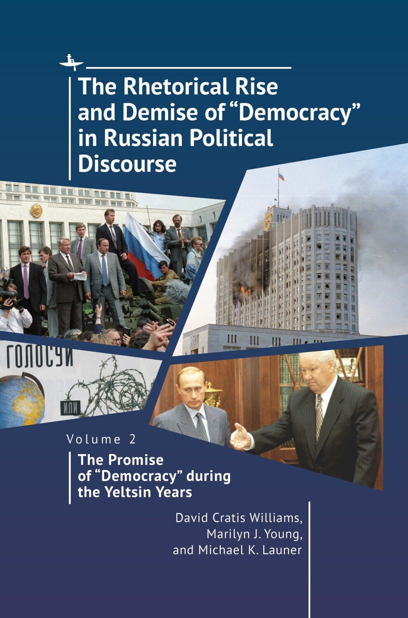 Cover image for The Rhetorical Rise and Demise of “Democracy” in Russian Political Discourse, Volume 2 ISBN 9781644696507
