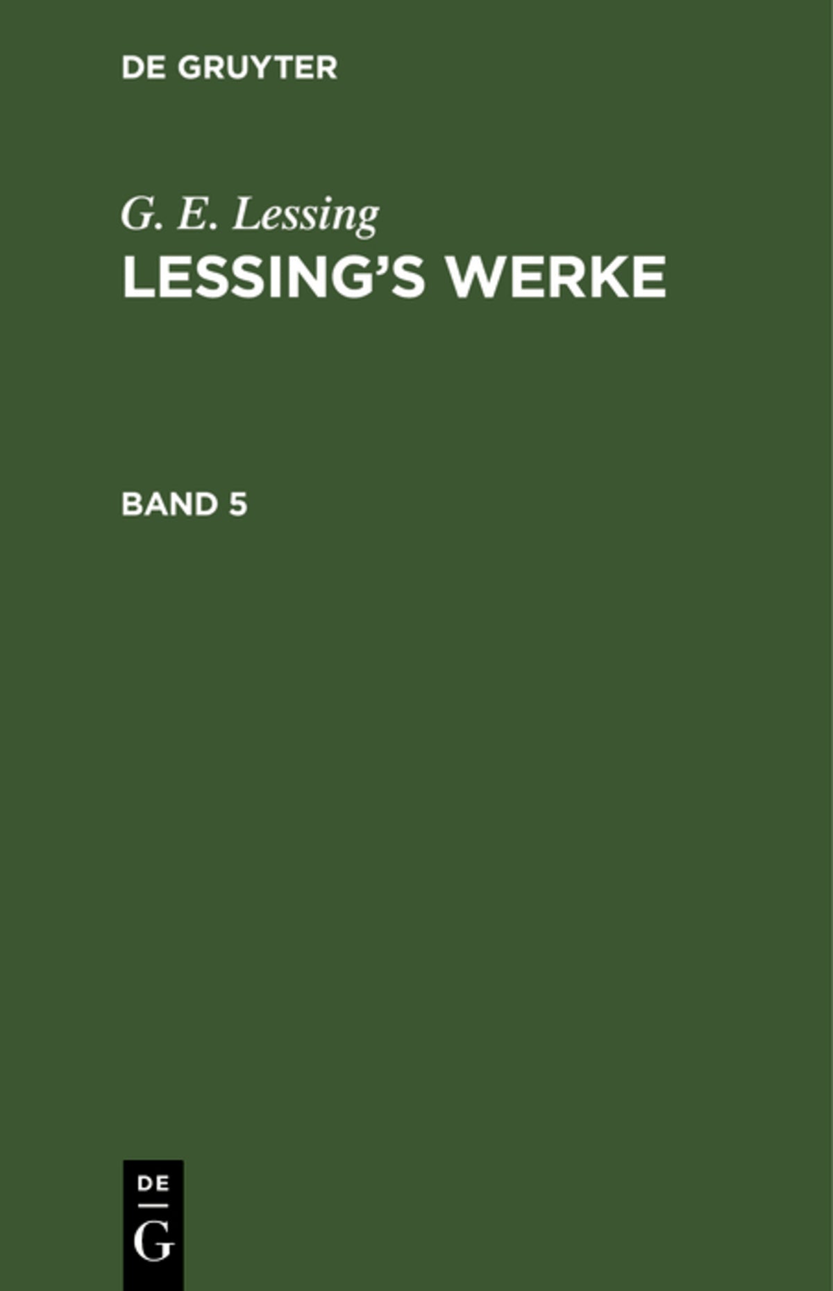 G. E. Lessing: Lessing’s Werke. Band 5