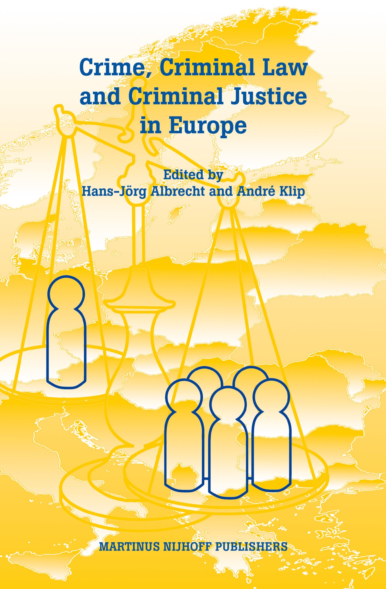 Crime, Criminal Law and Criminal Justice in Europe