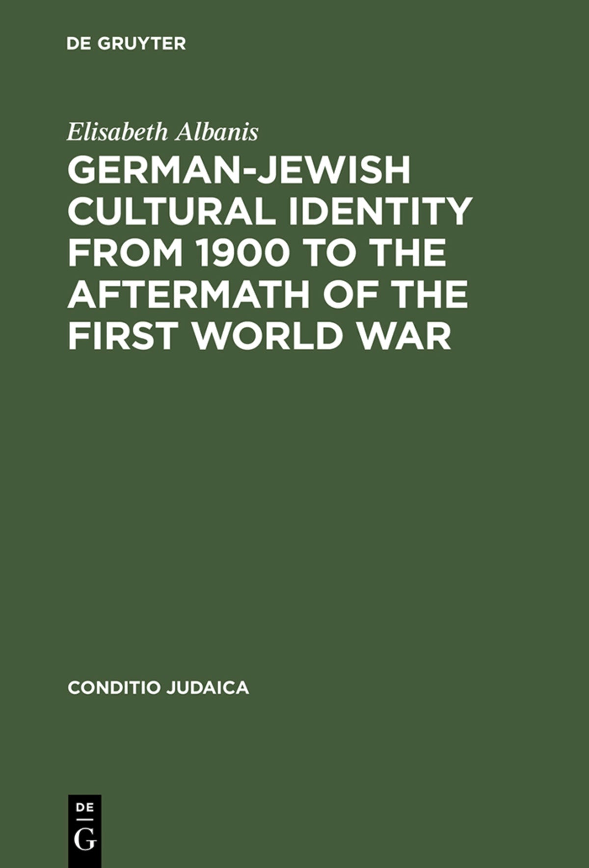 Cover image for German-Jewish Cultural Identity from 1900 to the Aftermath of the First World War ISBN 9783484651371