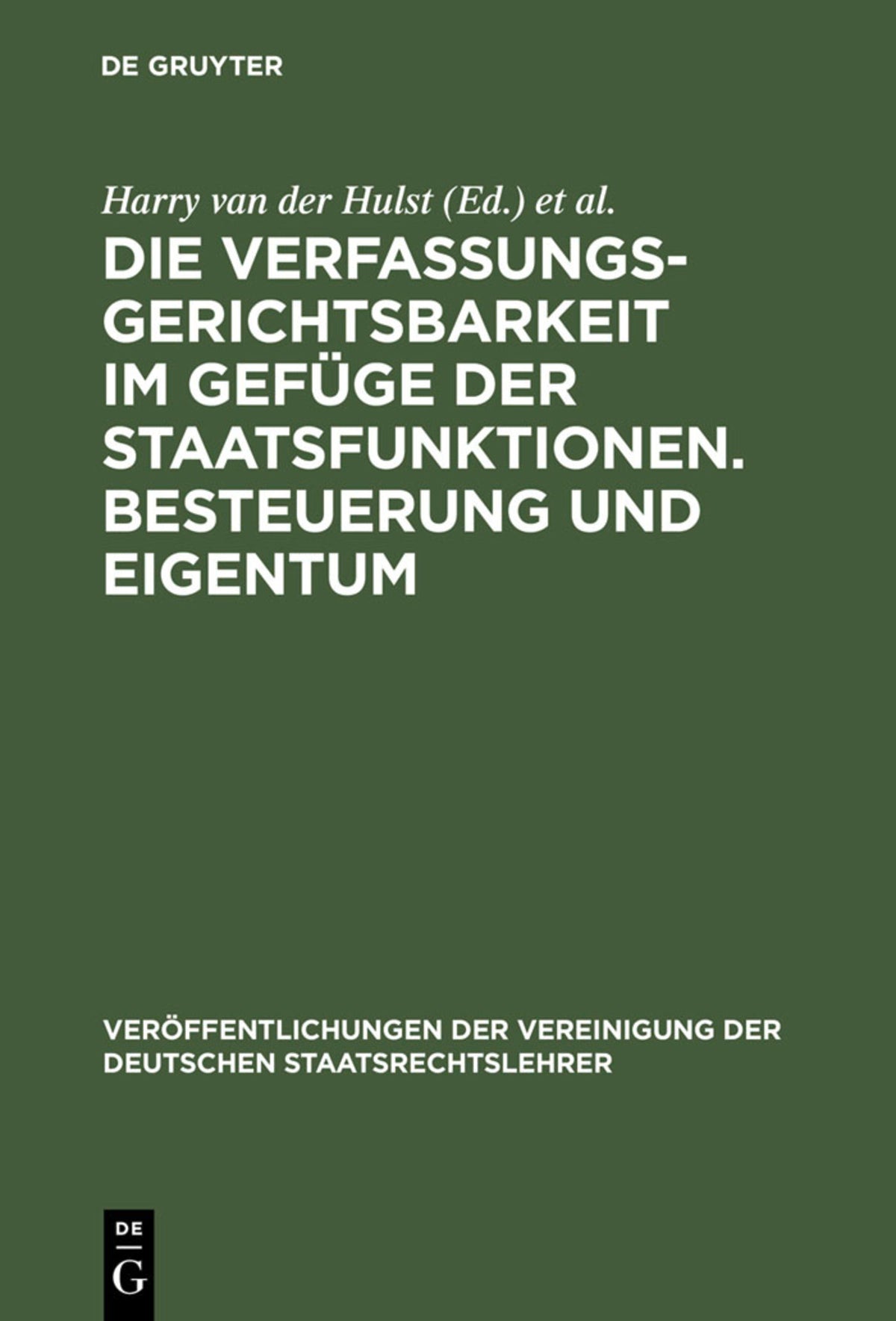 Die Verfassungsgerichtsbarkeit im Gefüge der Staatsfunktionen. Besteuerung und Eigentum