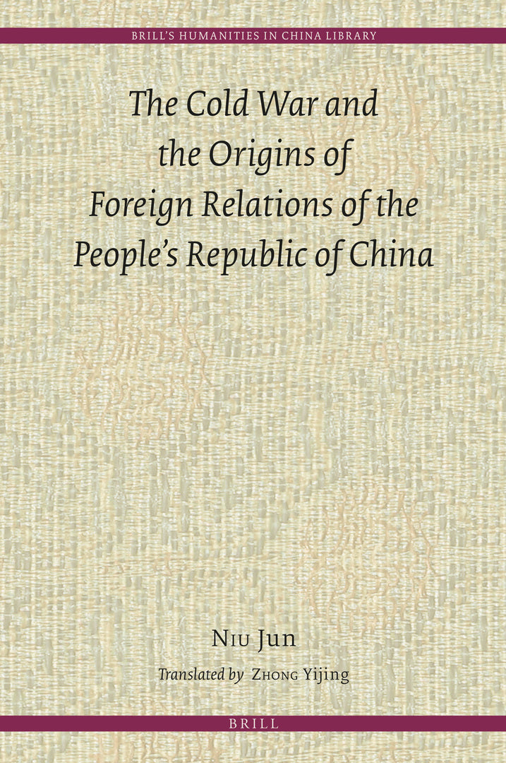 Cover image for The Cold War and the Origins of Foreign Relations of the People’s Republic of China ISBN 9789004369061