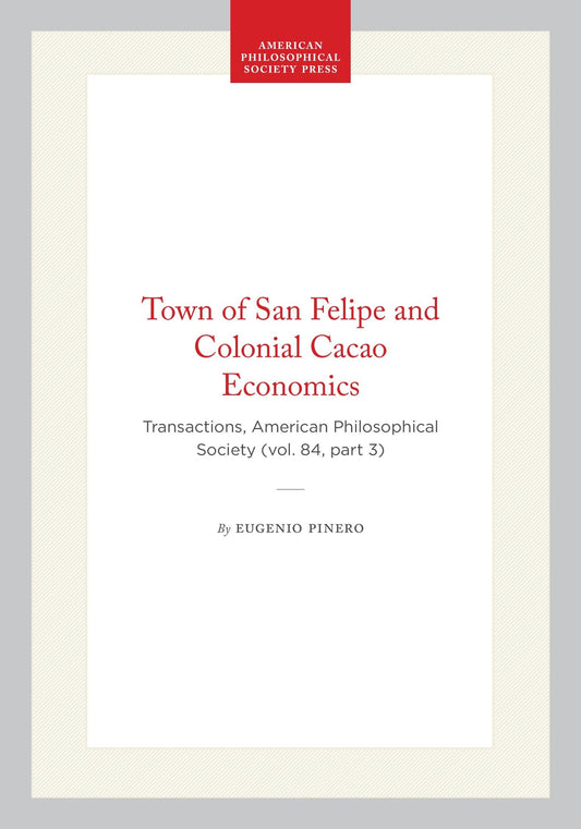Town of San Felipe and Colonial Cacao Economics