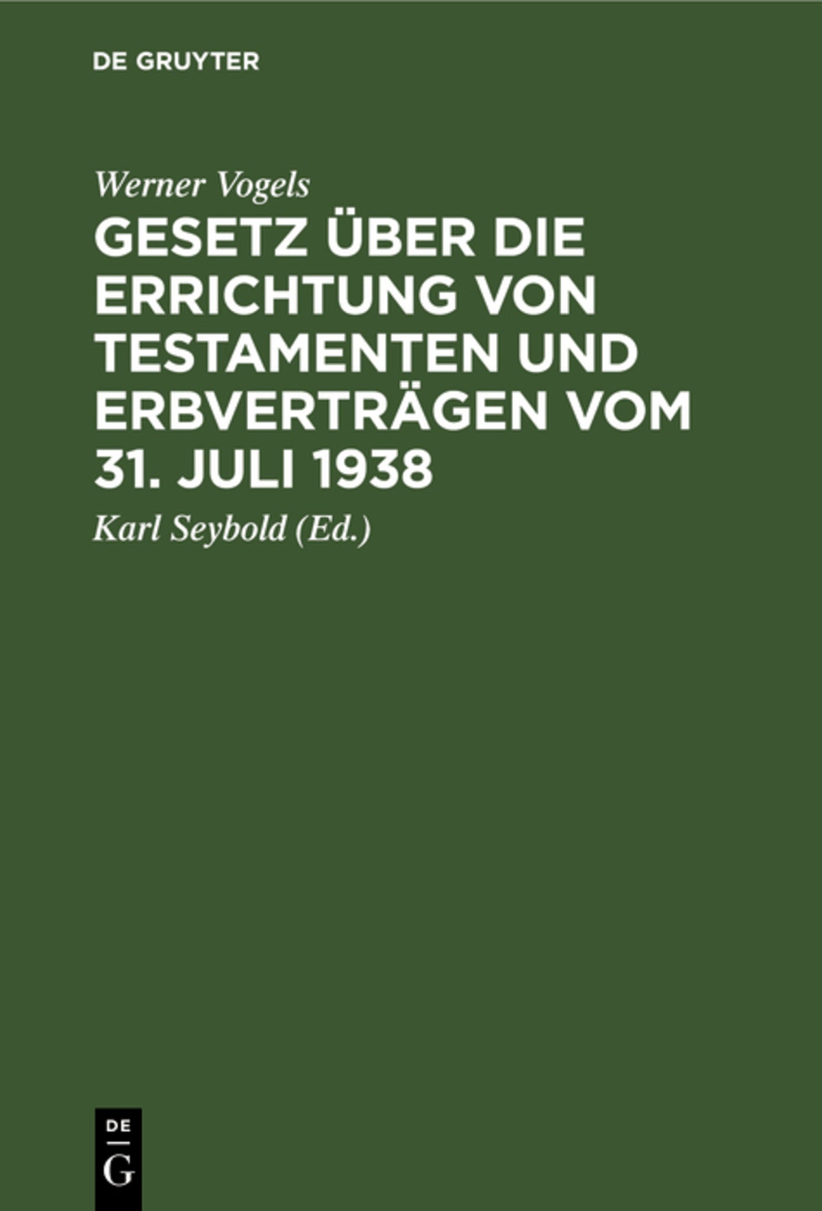 Cover image for Gesetz über die Errichtung von Testamenten und Erbverträgen vom 31. Juli 1938 ISBN 9783112341117