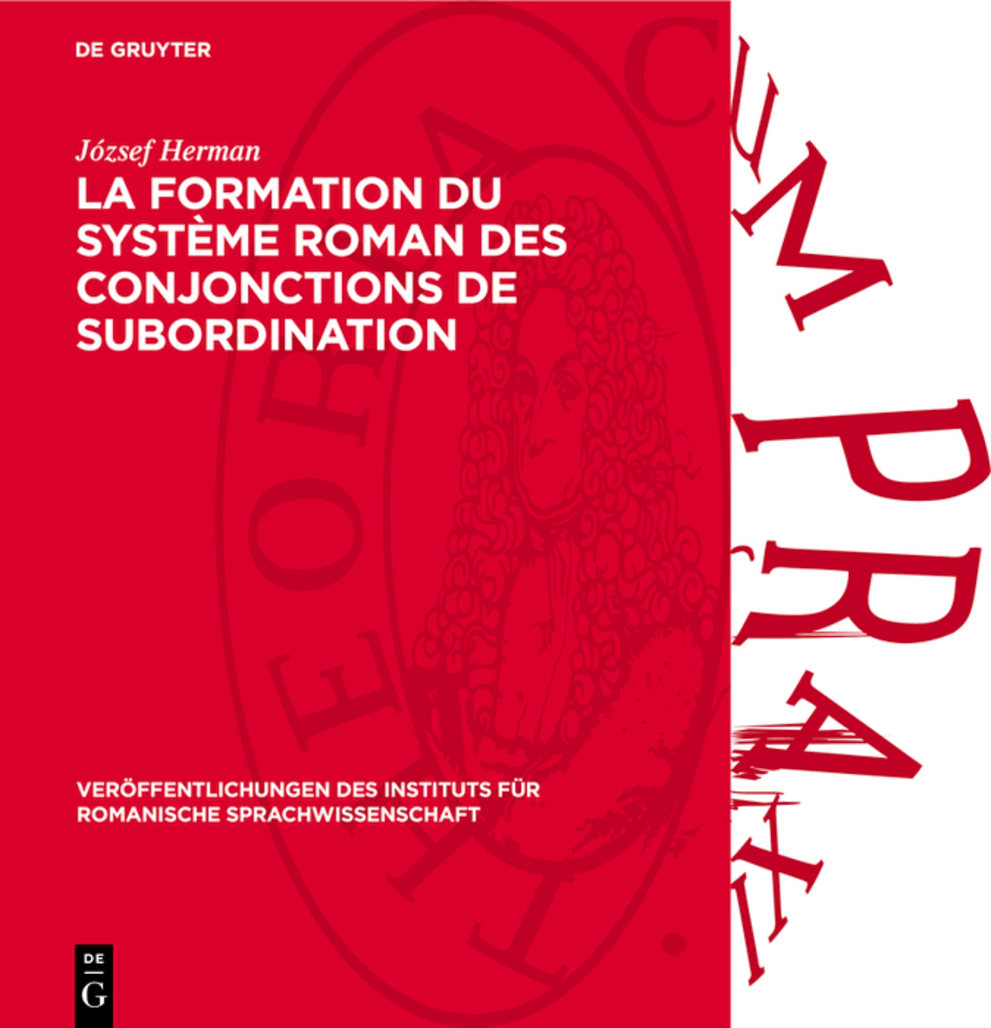 La formation du système roman des conjonctions de subordination