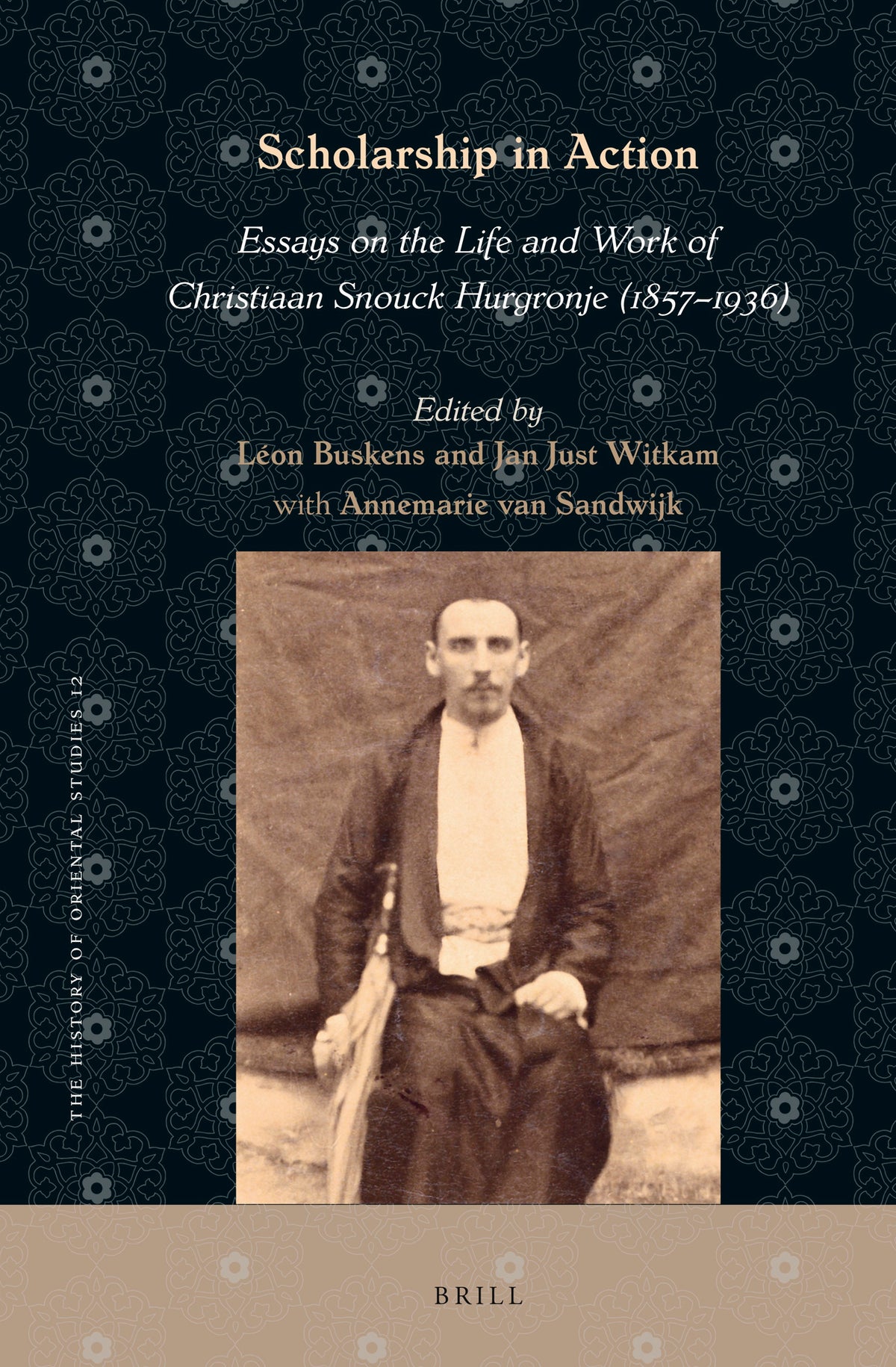Cover image for Scholarship in Action: Essays on the Life and Work of Christiaan Snouck Hurgronje (1857-1936) ISBN 9789004513594